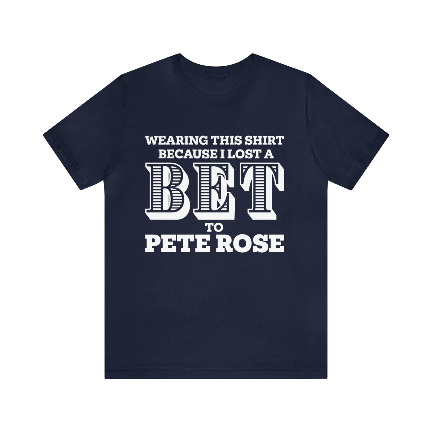Lost A Bet Shirt Unisex Jersey Short Sleeve Tee