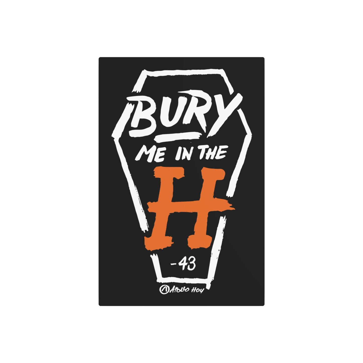 Bury Me In The H (Coffin) Metal Art Sign