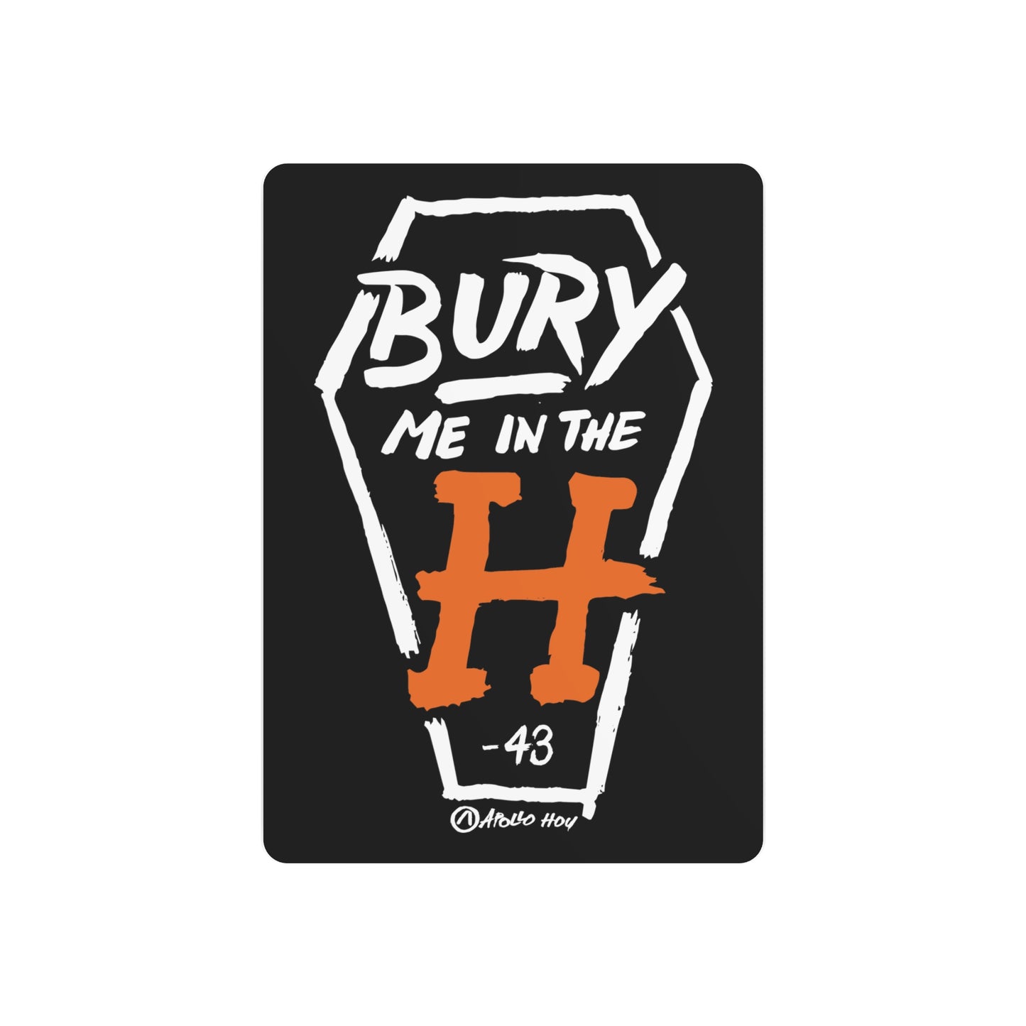 Bury Me In The H (Coffin) Metal Art Sign