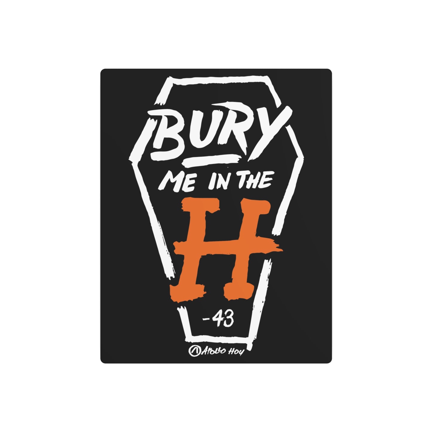 Bury Me In The H (Coffin) Metal Art Sign