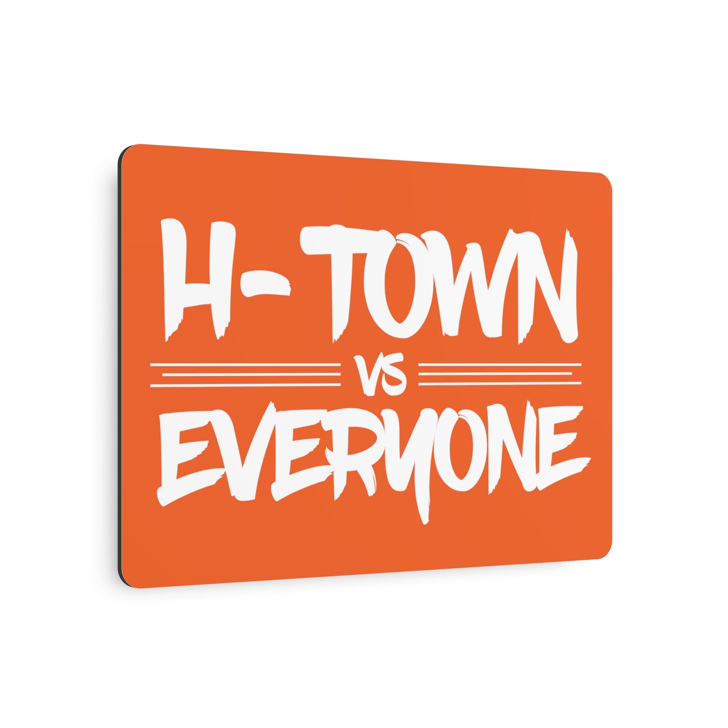 H-Town vs Everyone Metal Art Sign