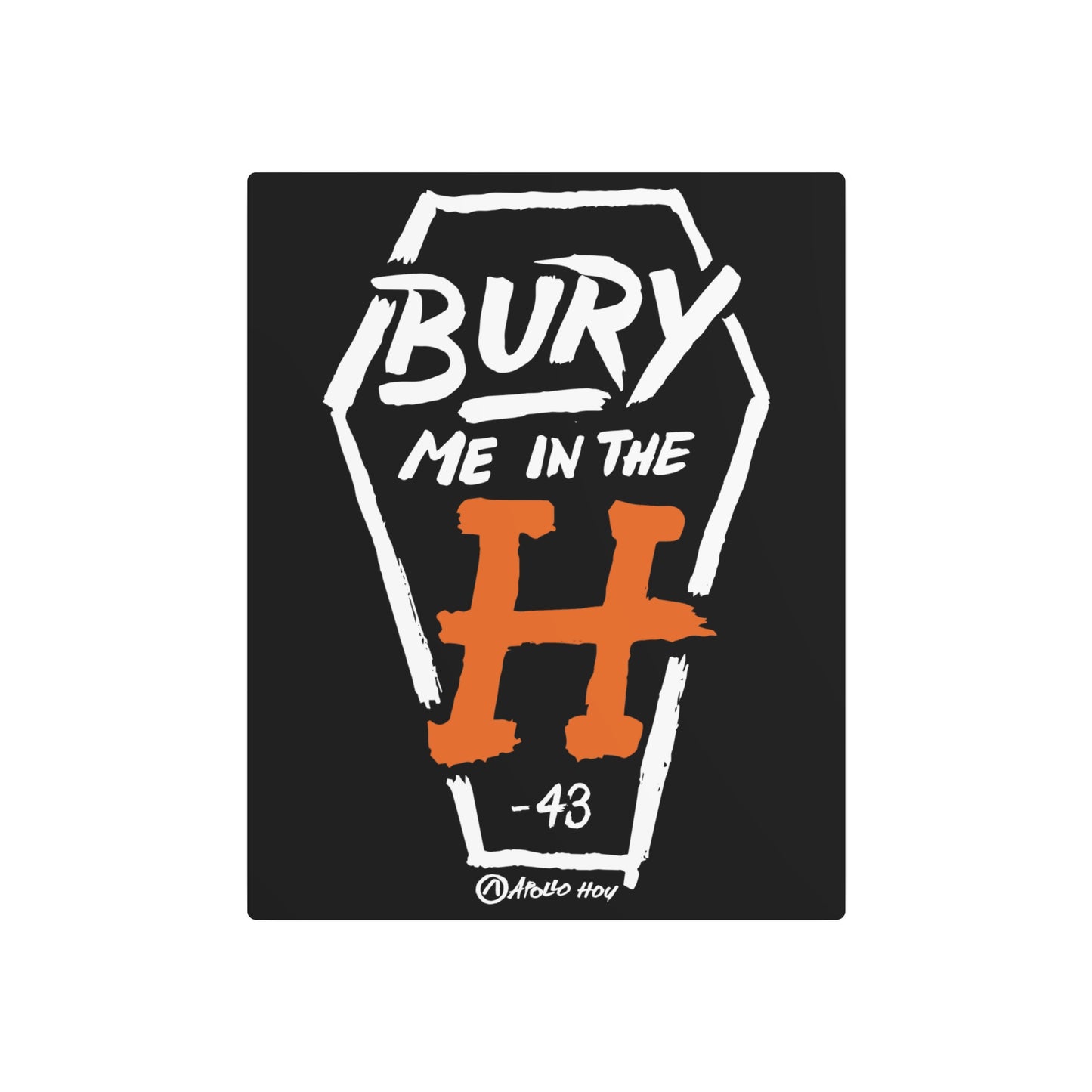 Bury Me In The H (Coffin) Metal Art Sign