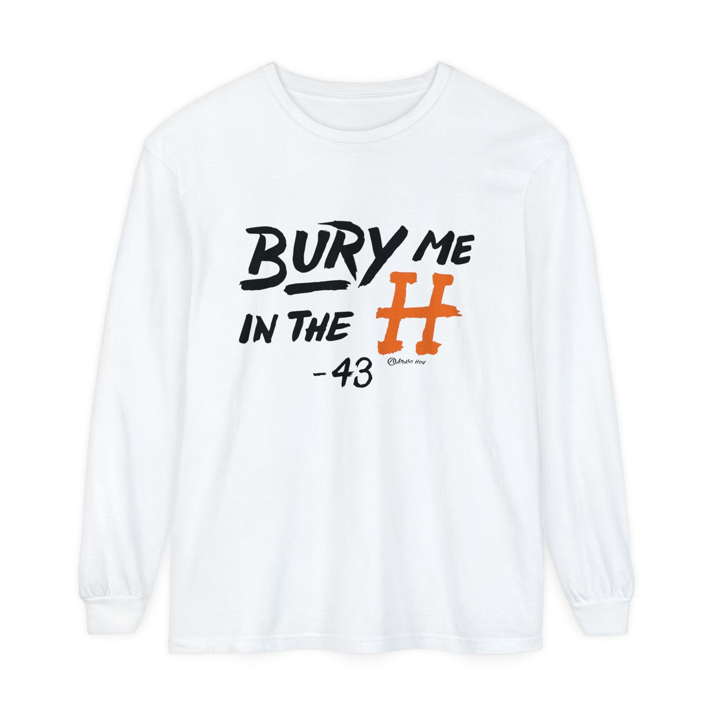 Bury Me In The H Long Sleeve Tee