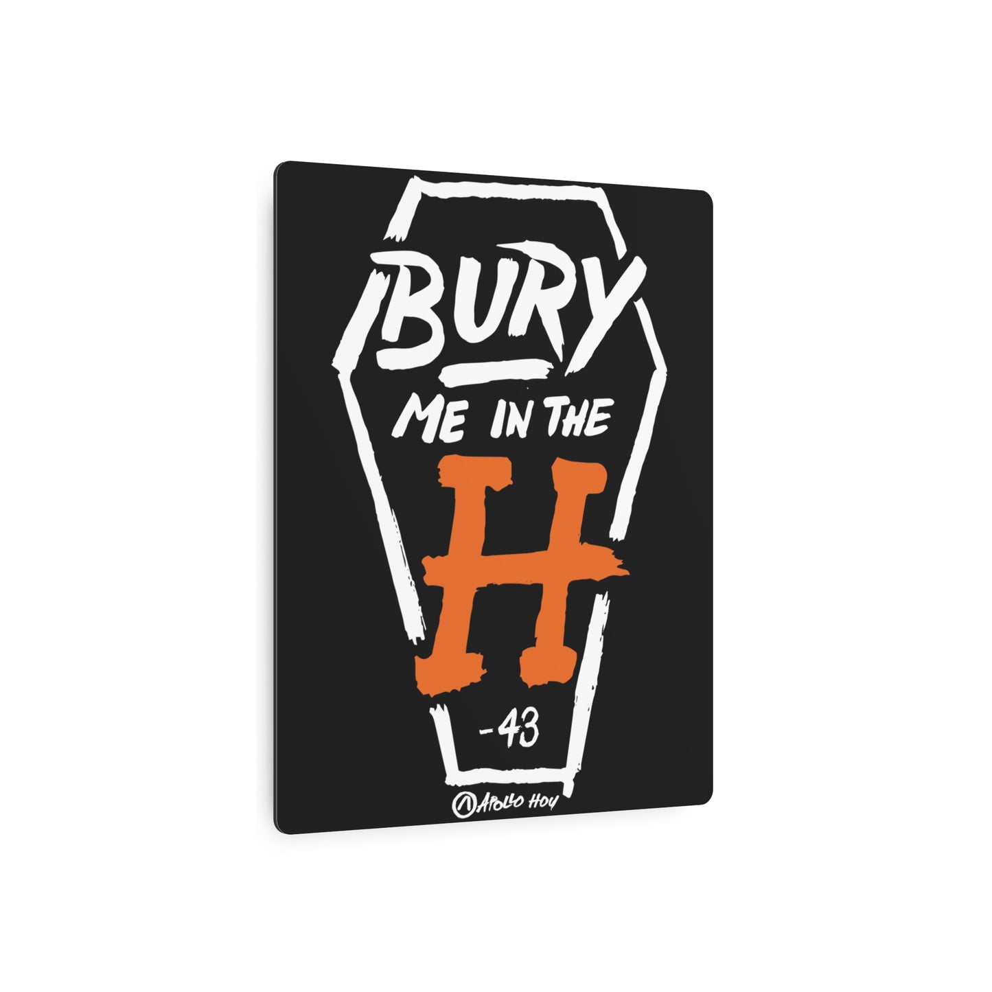 Bury Me In The H (Coffin) Metal Art Sign
