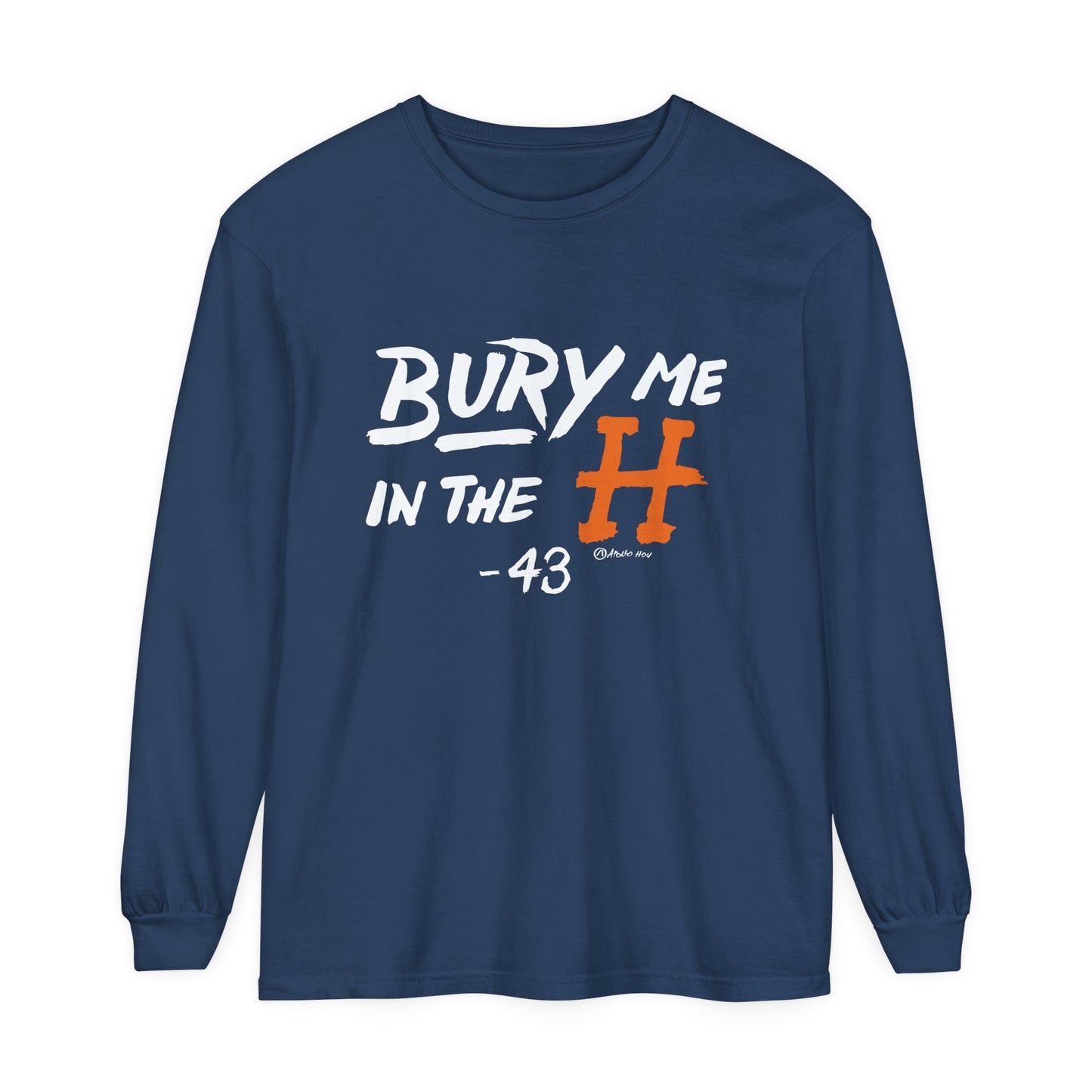 Bury Me In The H Long Sleeve Tee