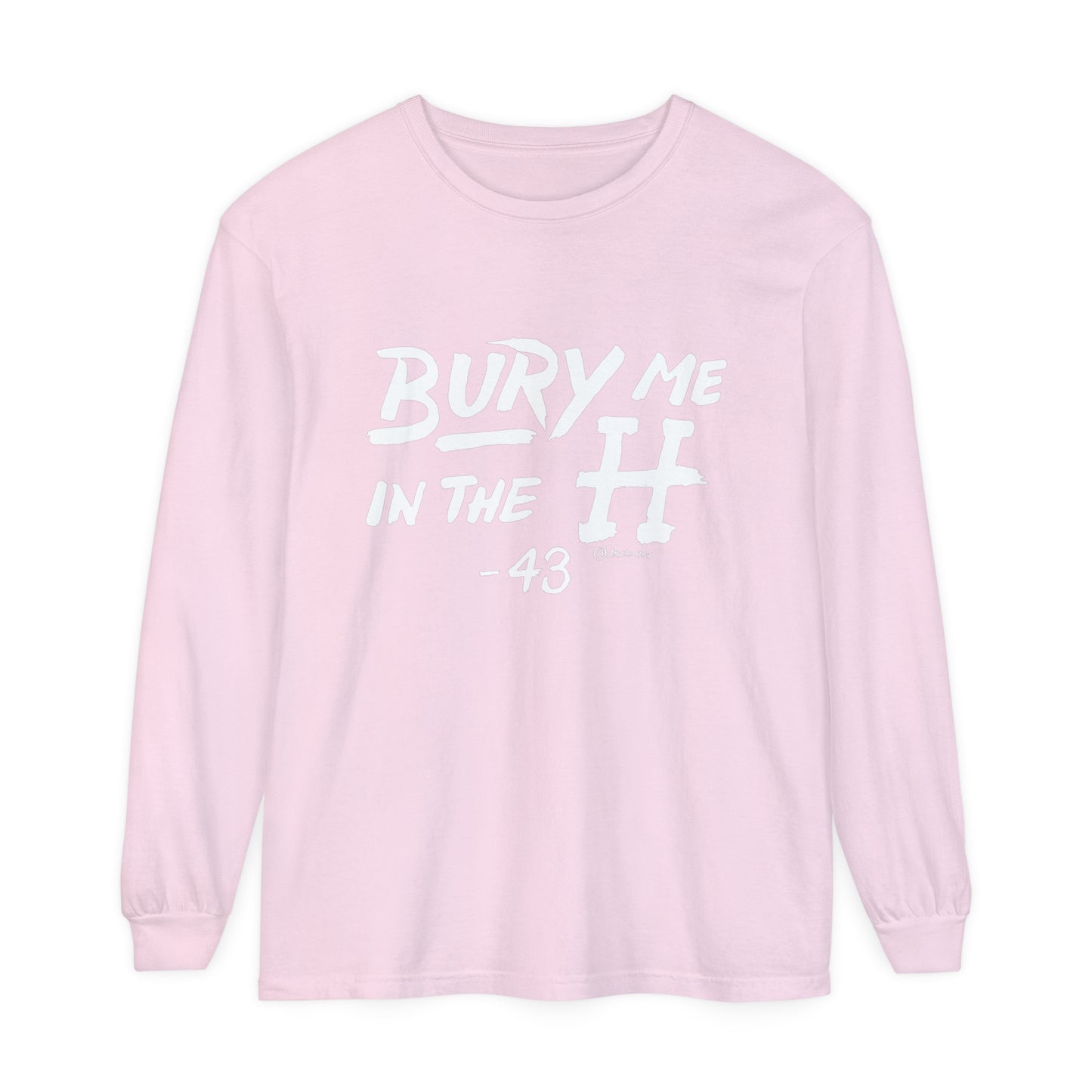 Bury Me In The H Long Sleeve Tee