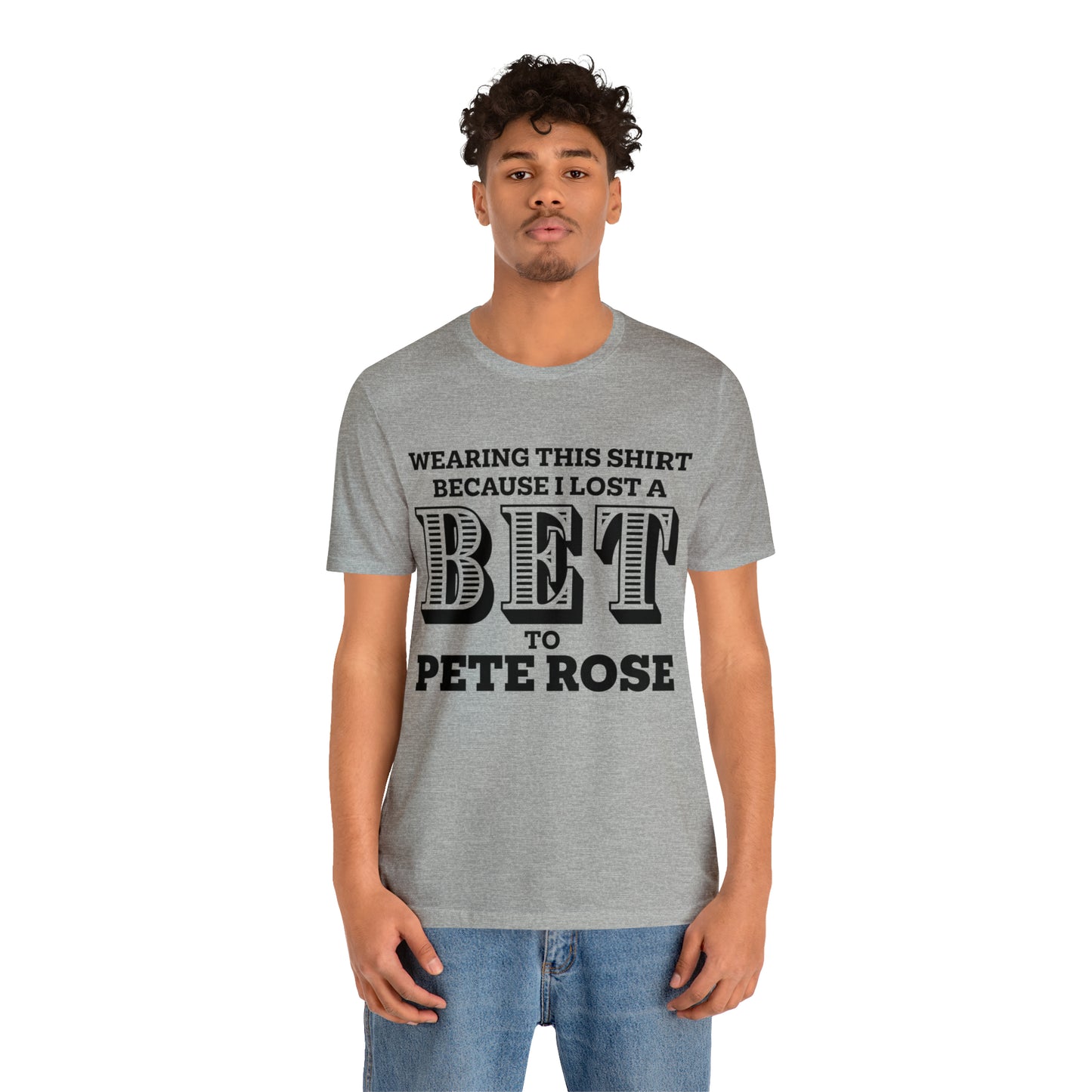 Lost A Bet Shirt Unisex Jersey Short Sleeve Tee