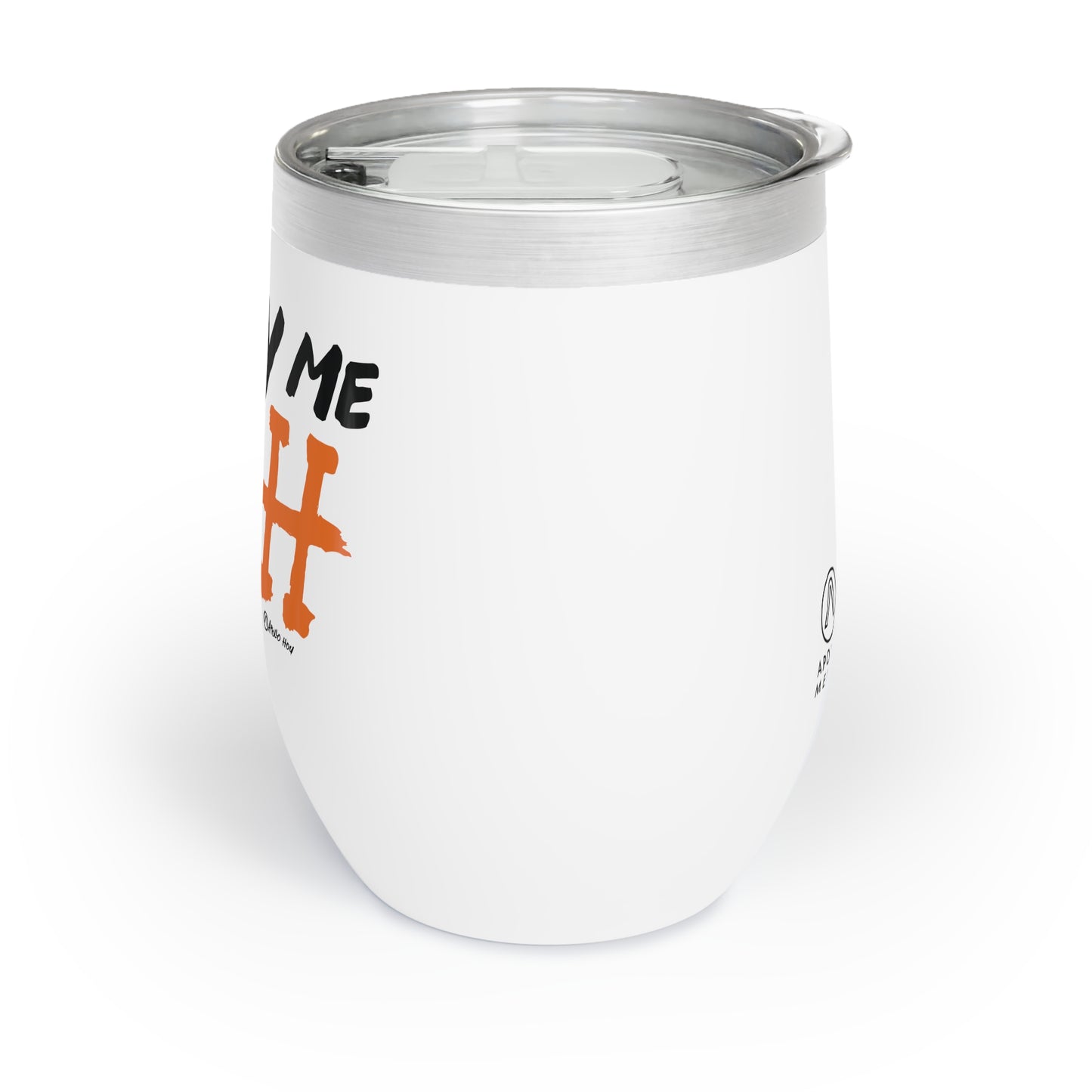 Bury Me In The H Chill Wine Tumbler