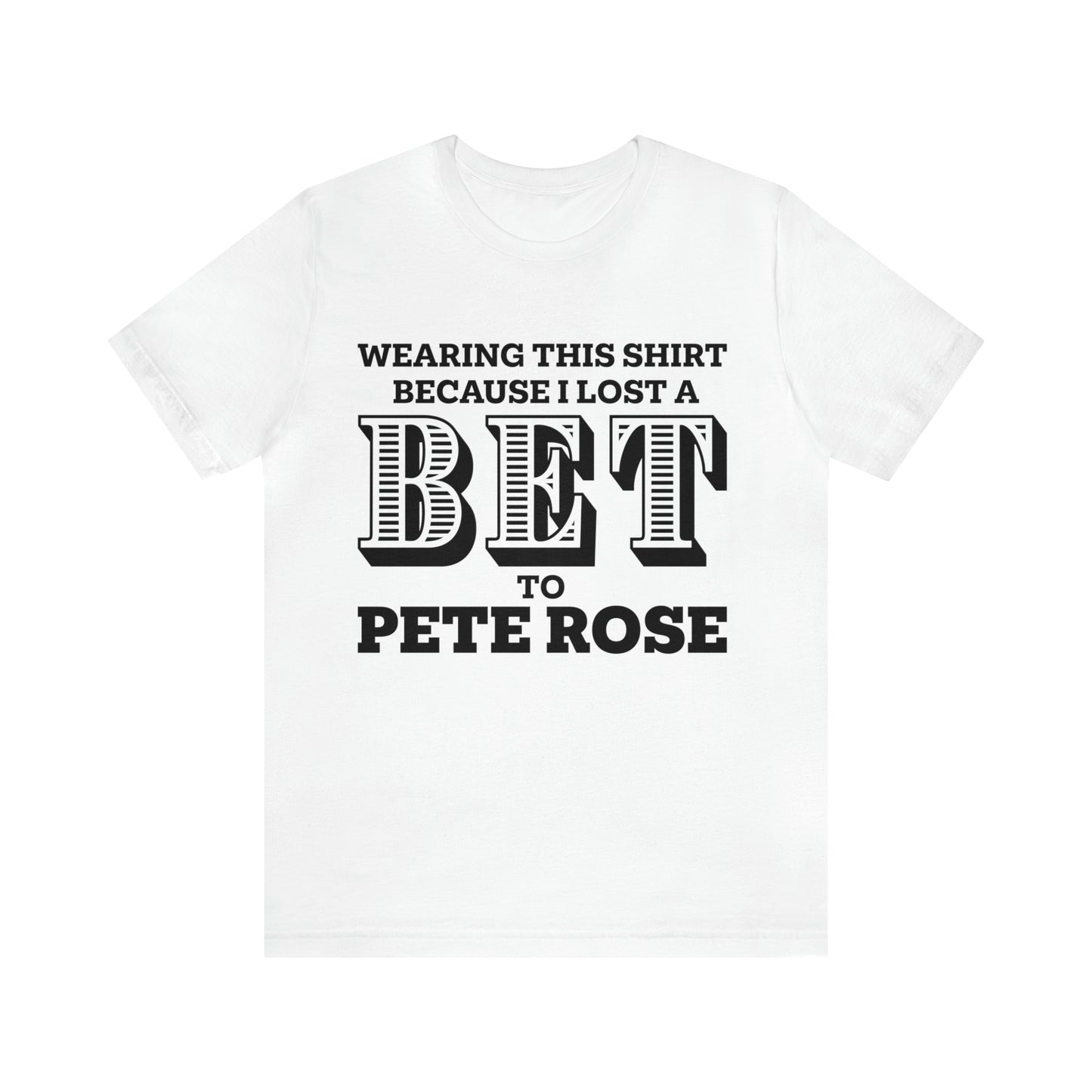 Lost A Bet Shirt Unisex Jersey Short Sleeve Tee