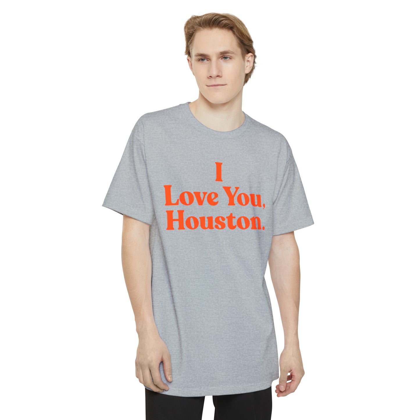 I Love You, Houston. BIG & TALL Unisex Tall Beefy-T® T-Shirt