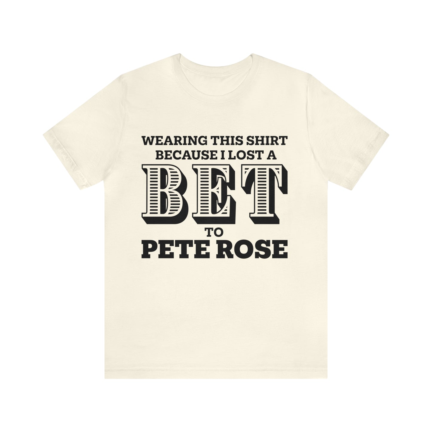 Lost A Bet Shirt Unisex Jersey Short Sleeve Tee