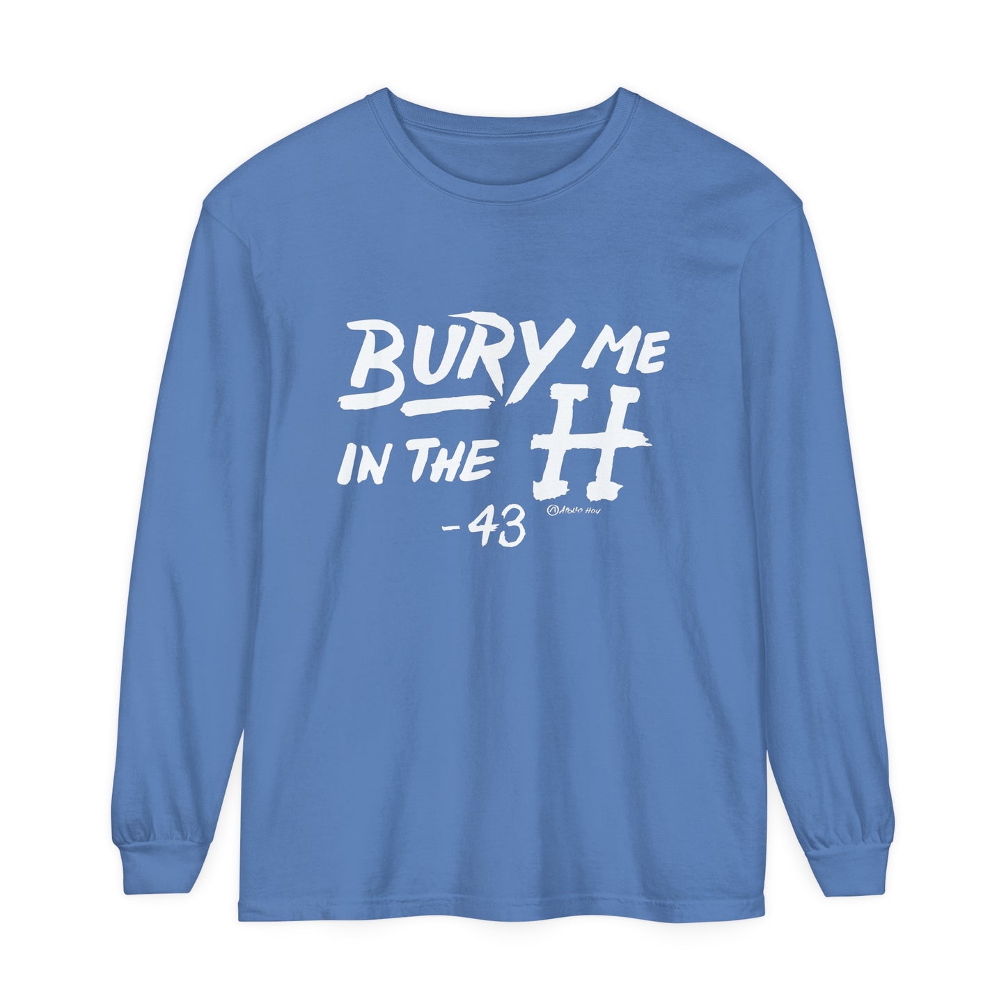 Bury Me In The H Long Sleeve Tee