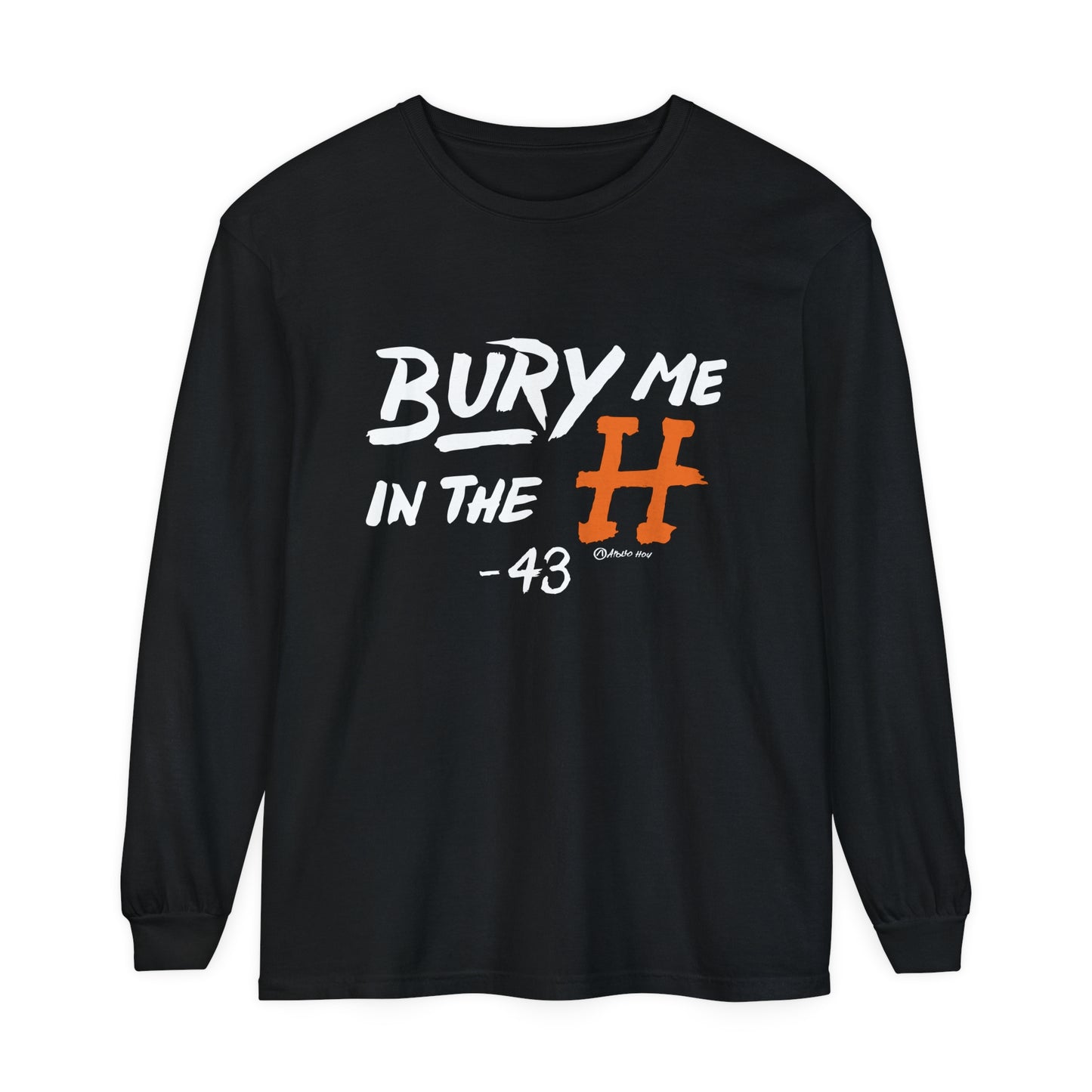 Bury Me In The H Long Sleeve Tee