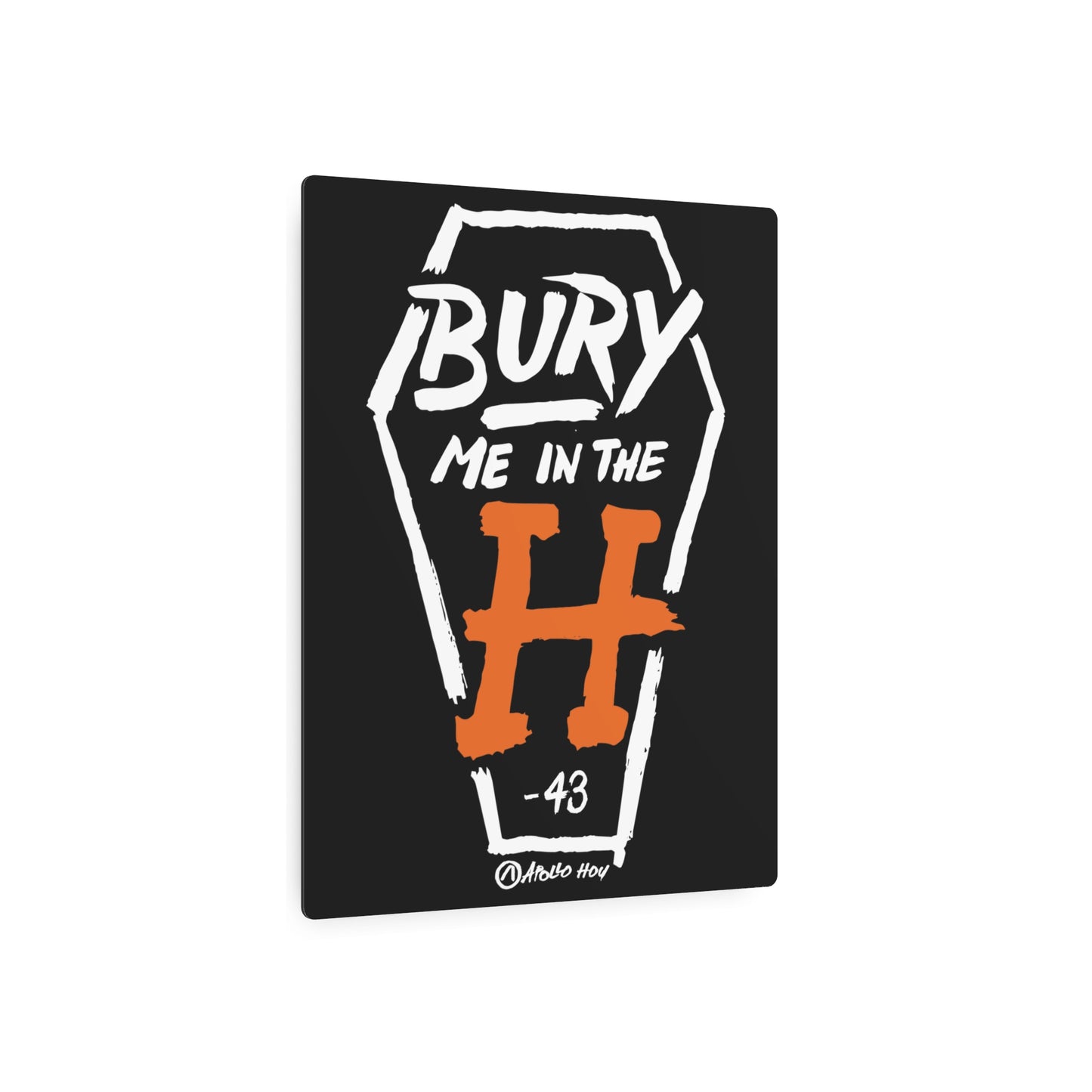 Bury Me In The H (Coffin) Metal Art Sign