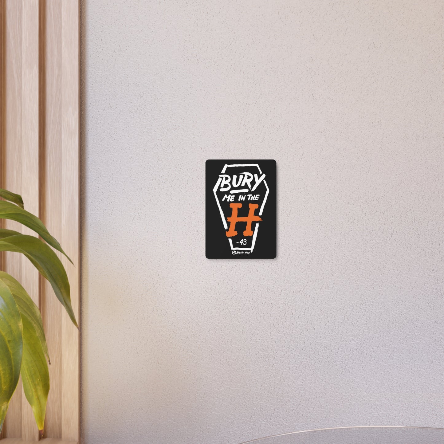 Bury Me In The H (Coffin) Metal Art Sign