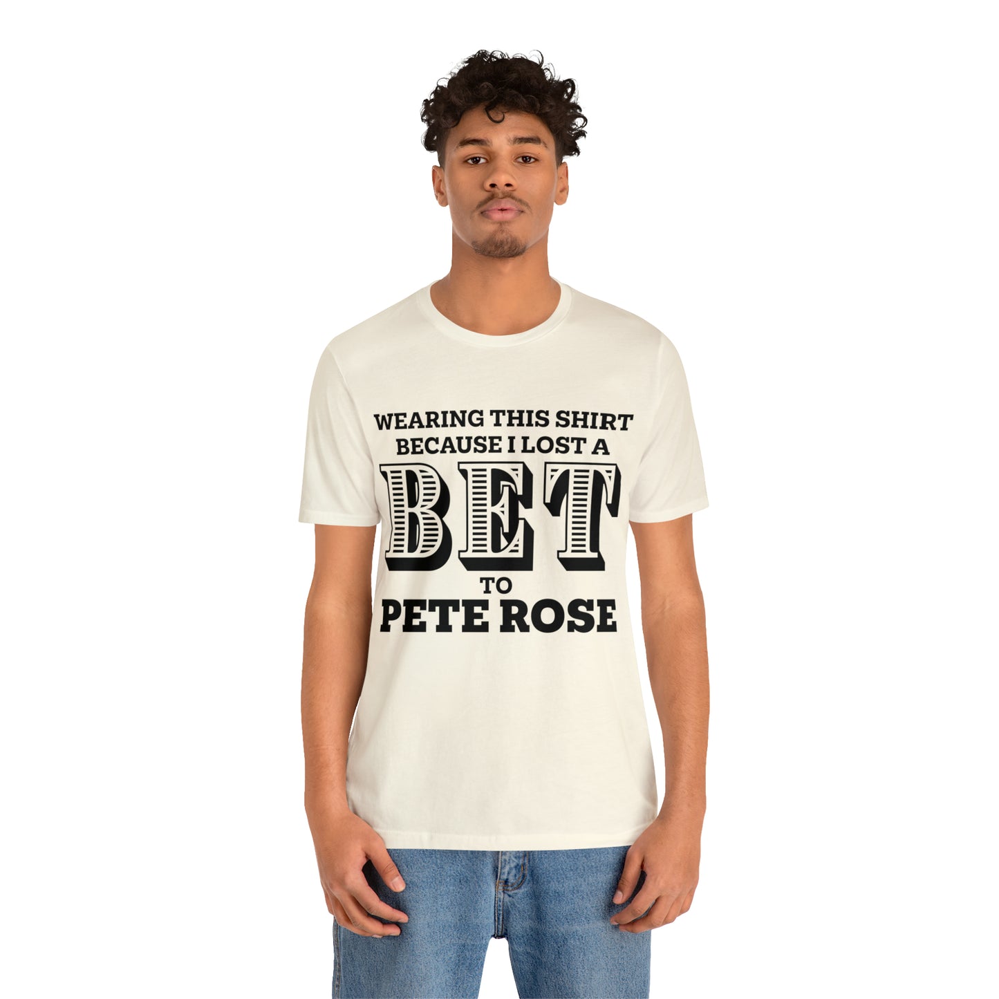 Lost A Bet Shirt Unisex Jersey Short Sleeve Tee