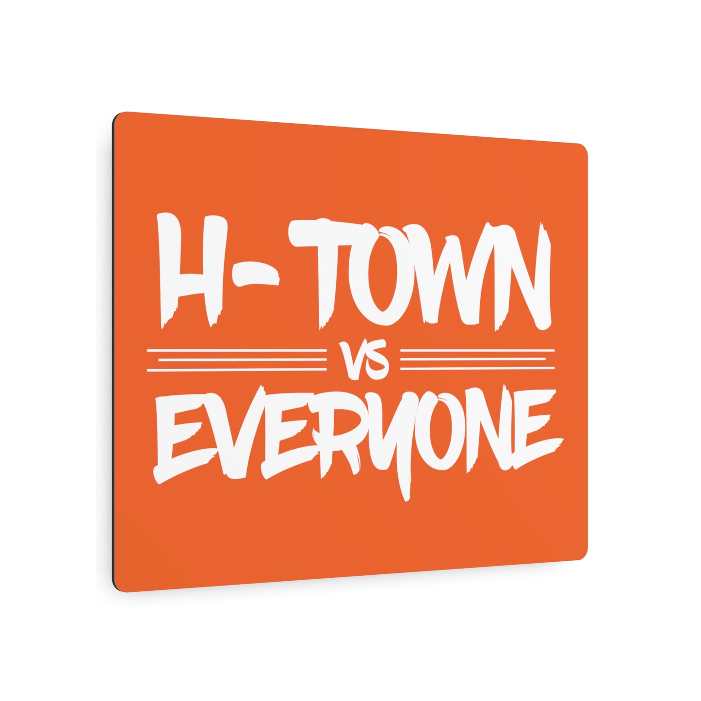 H-Town vs Everyone Metal Art Sign