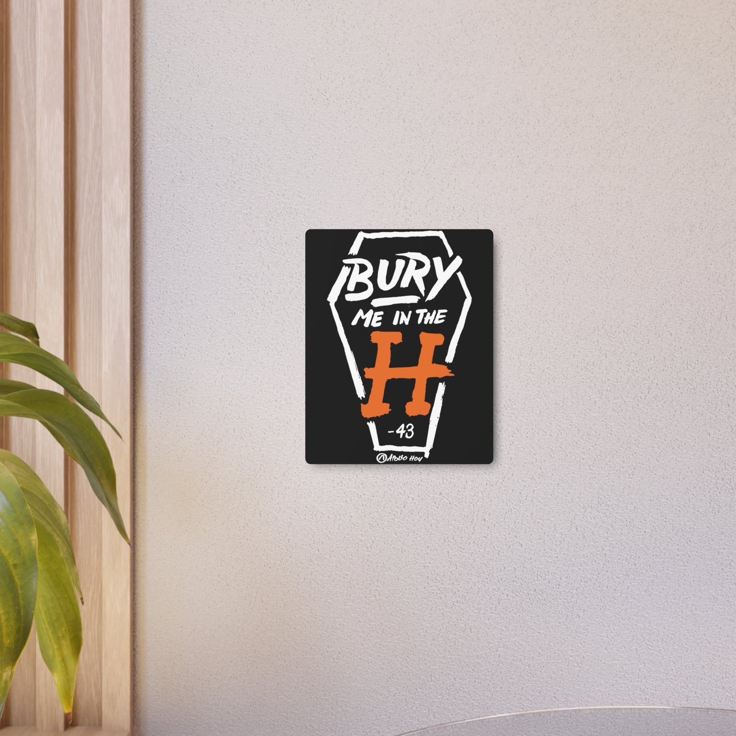 Bury Me In The H (Coffin) Metal Art Sign