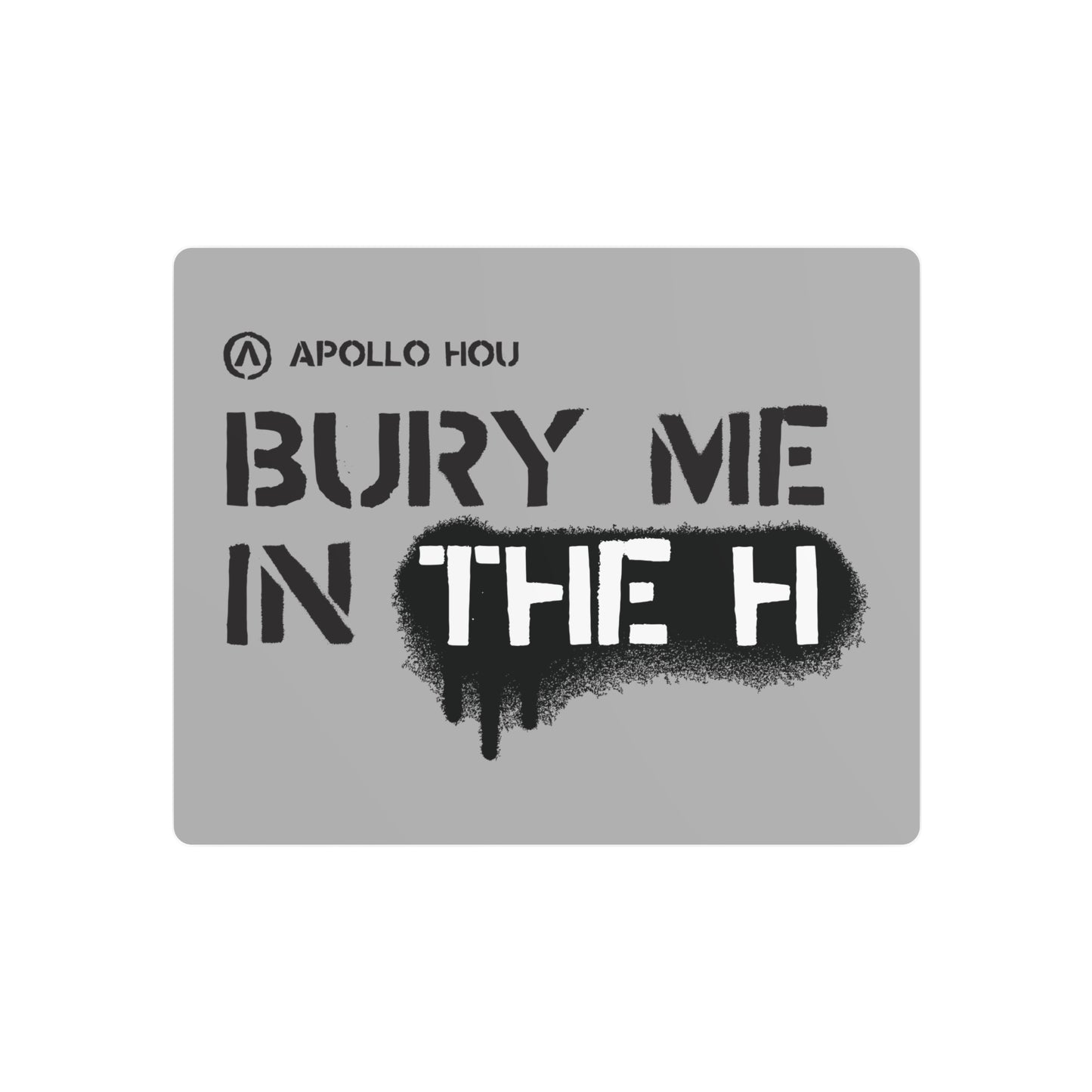 Bury Me In The H Metal Art Sign