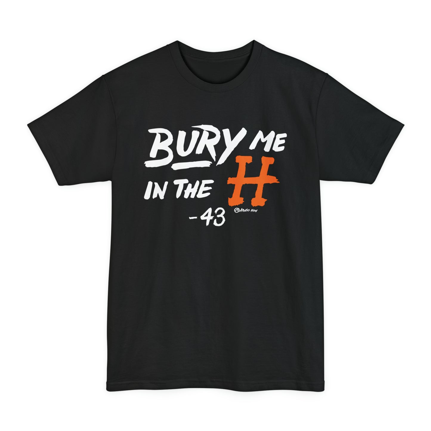 Bury Me In The H BIG & TALL Unisex Tall Beefy-T® T-Shirt