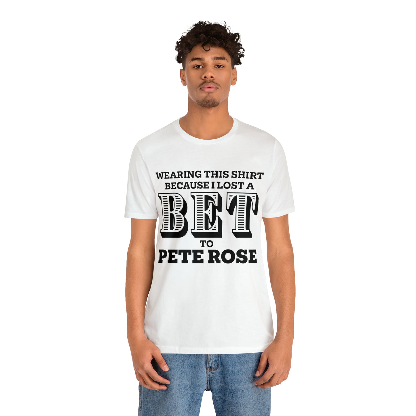 Lost A Bet Shirt Unisex Jersey Short Sleeve Tee