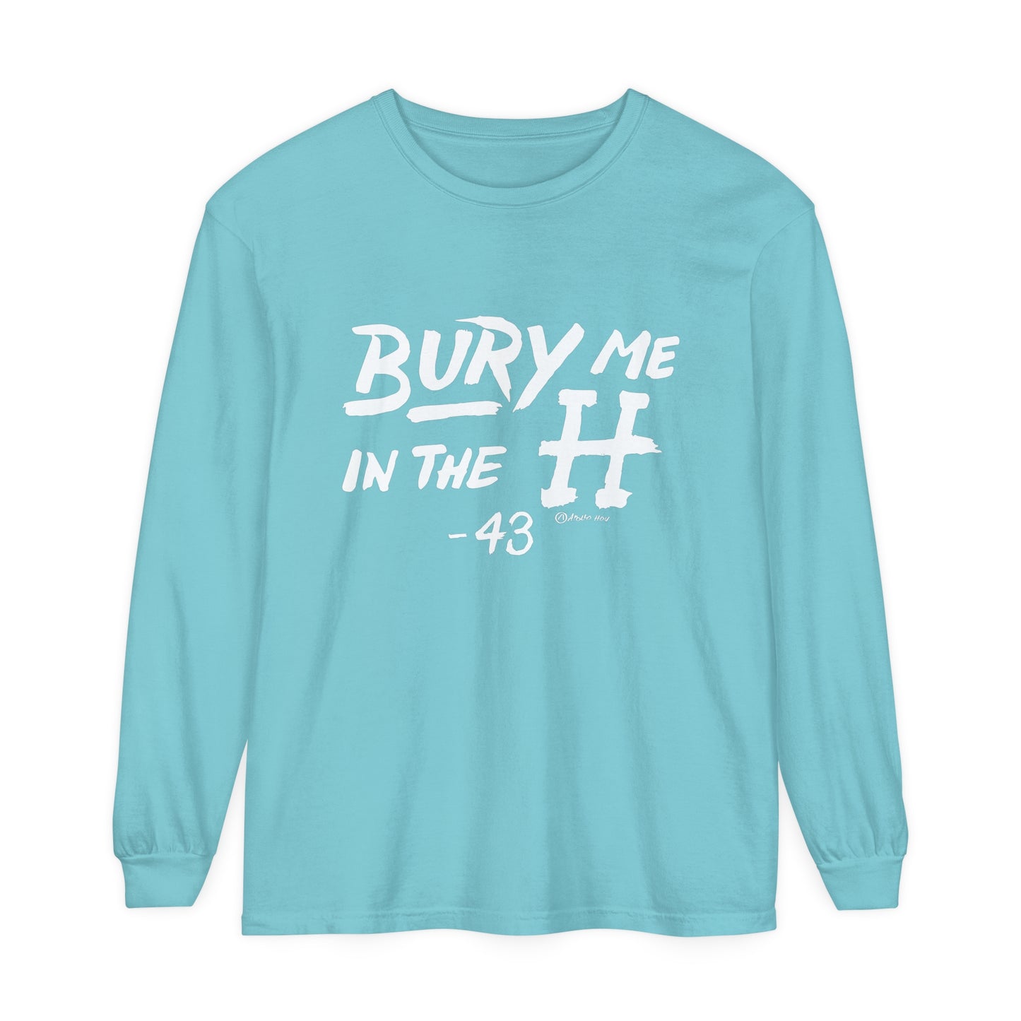 Bury Me In The H Long Sleeve Tee