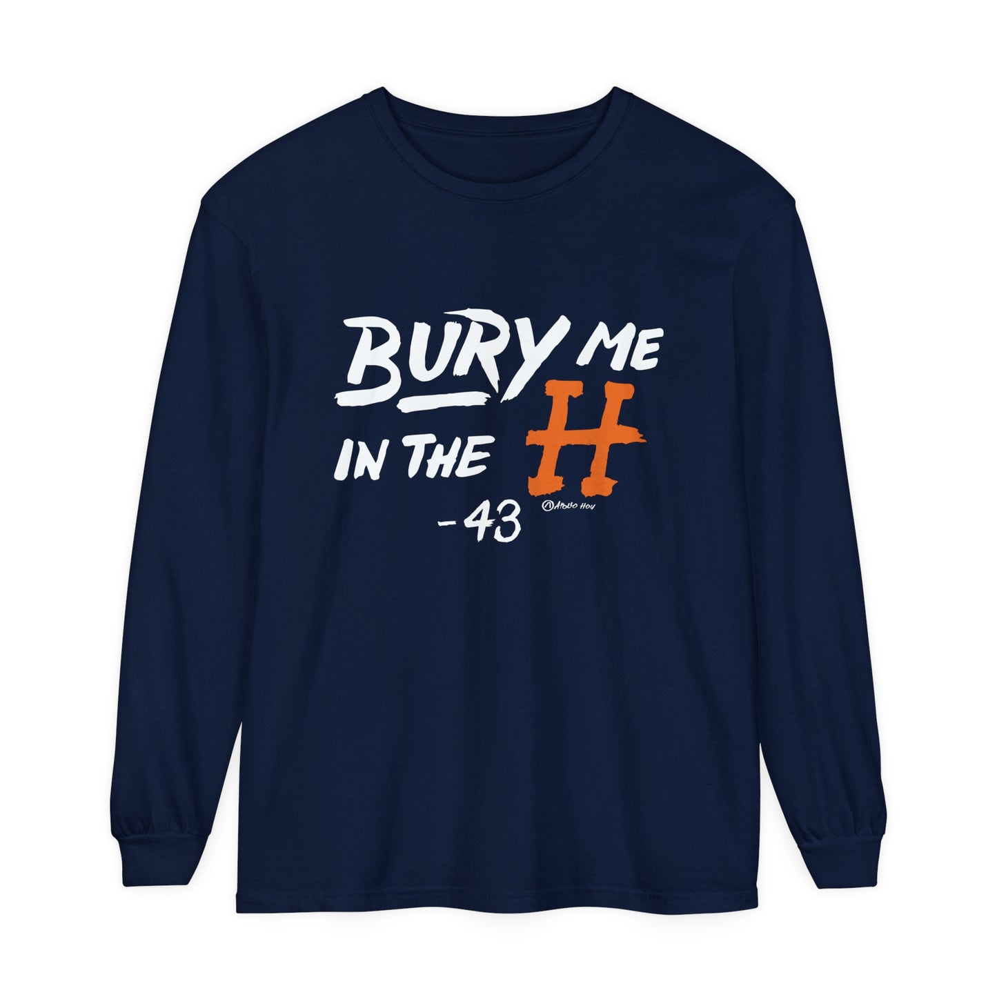 Bury Me In The H Long Sleeve Tee