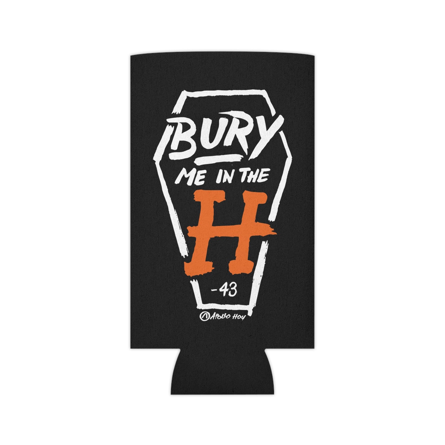 Bury Me In The H (Coffin Variant) Slim Can Black Koozie