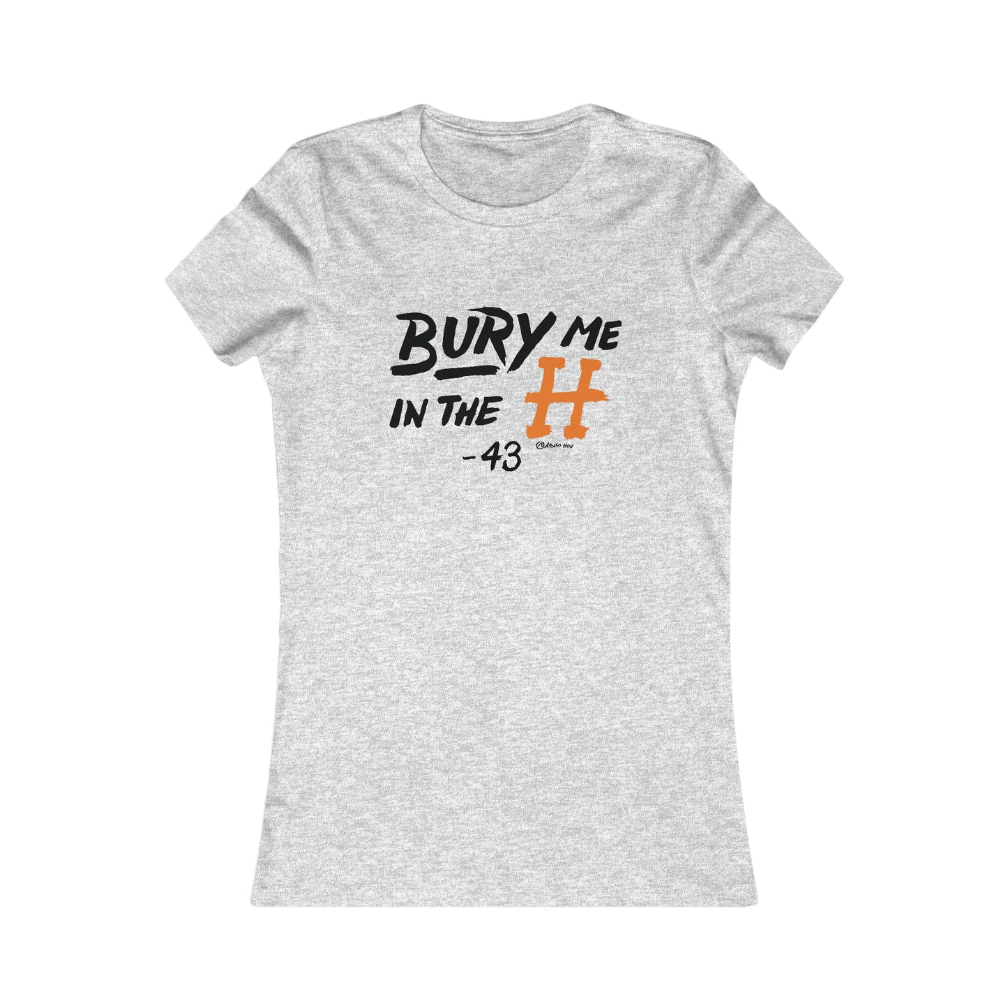 Bury Me In The H Women's Favorite Tee