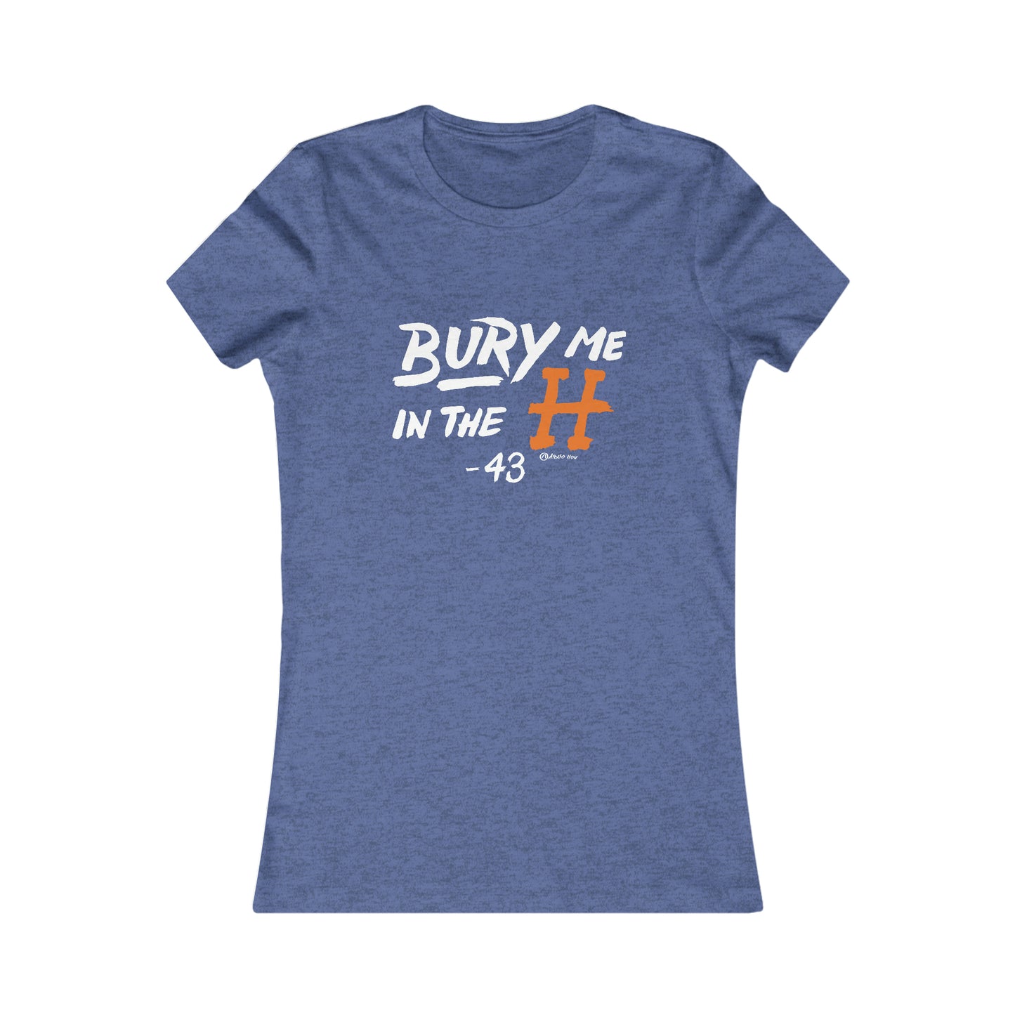 Bury Me In The H Women's Favorite Tee
