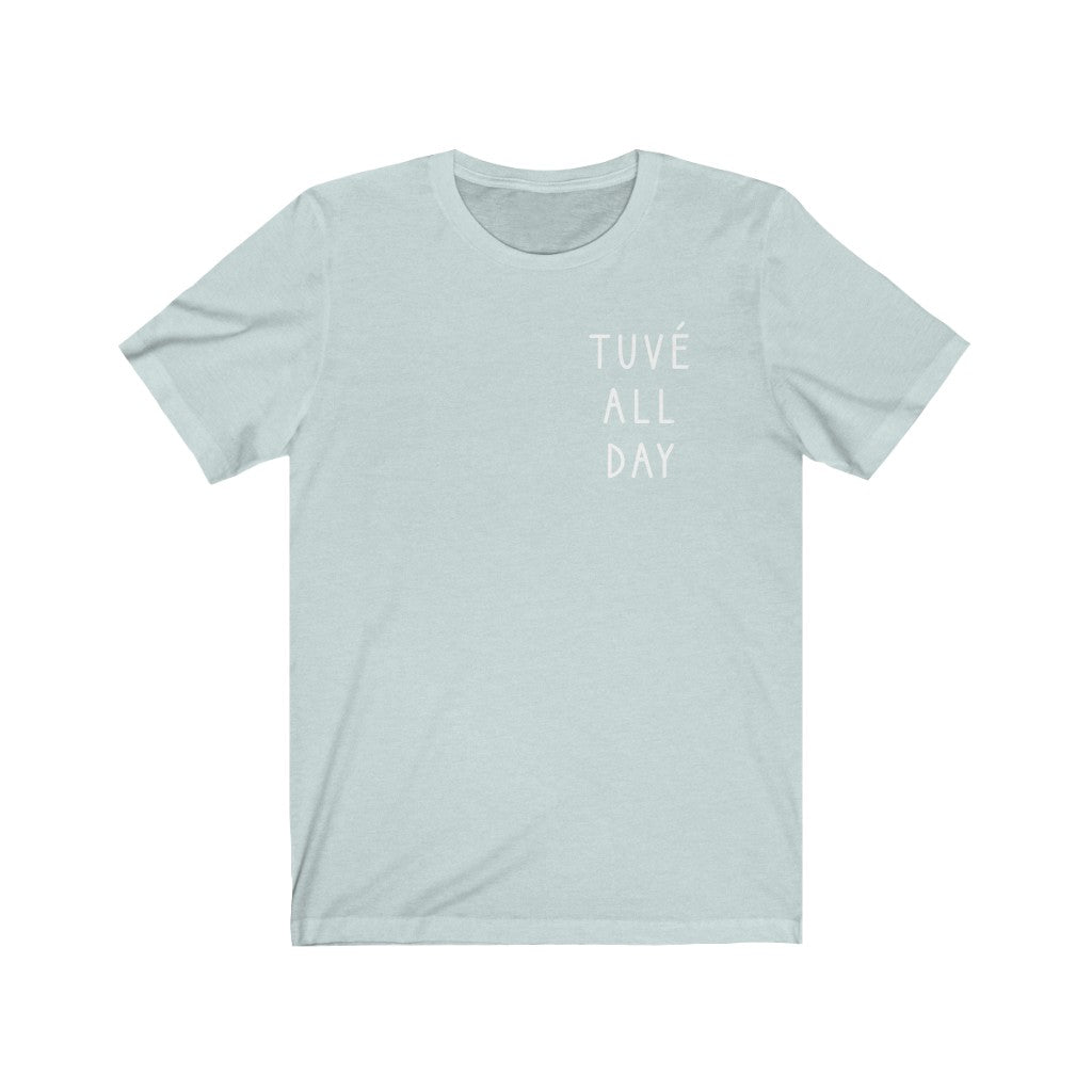 TUVÉ ALL DAY Unisex Jersey Short Sleeve Tee