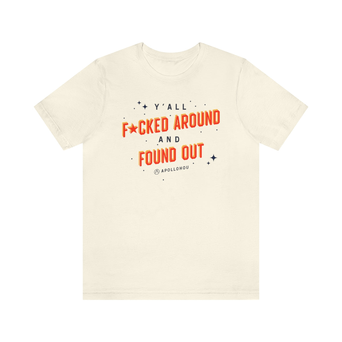 Y'all Fucked Up And Found Out Unisex Jersey Tee