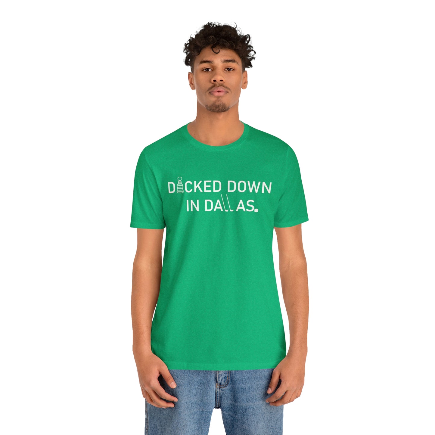 D*cked Down In Dallas Unisex Jersey Short Sleeve Tee