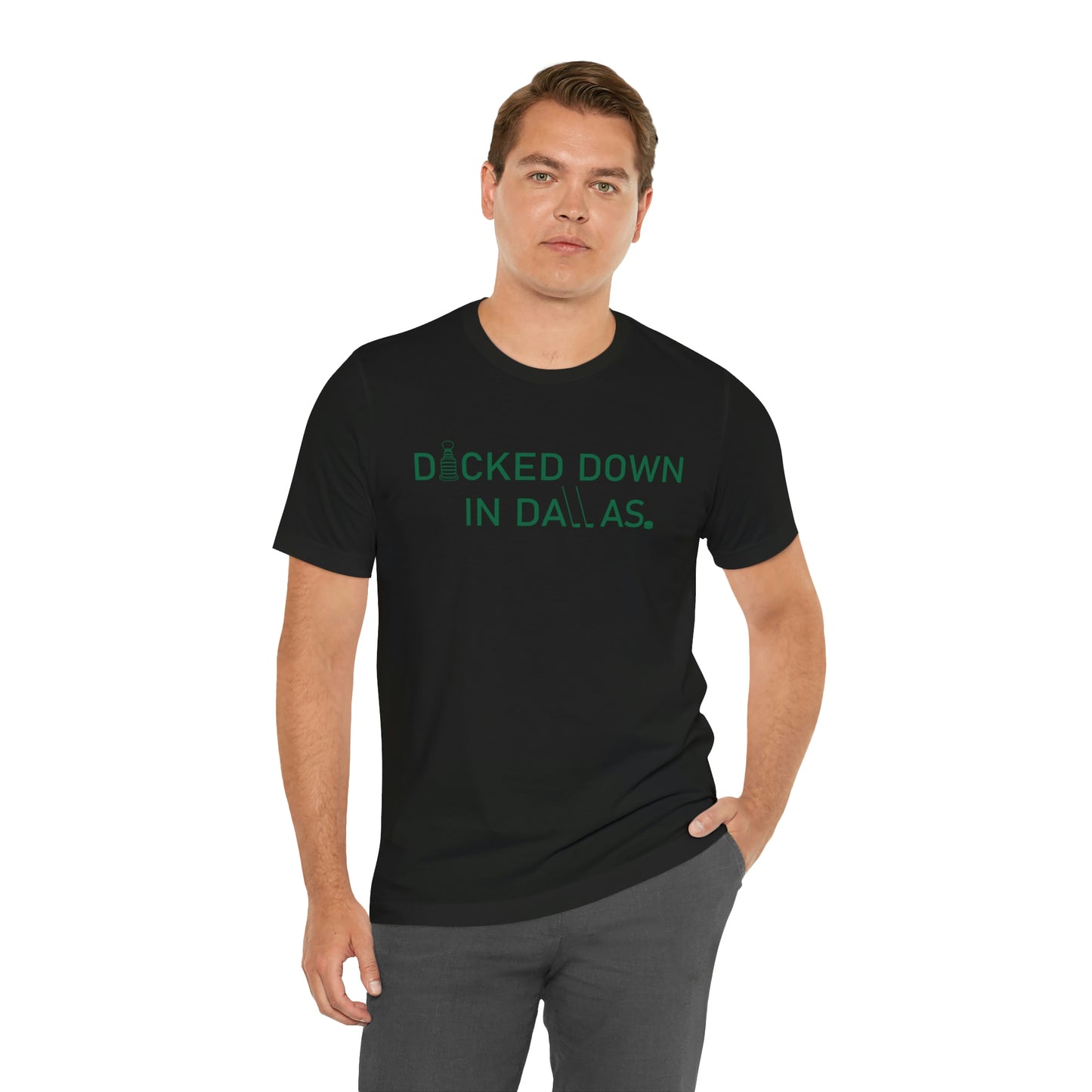 D*cked Down In Dallas Unisex Jersey Short Sleeve Tee