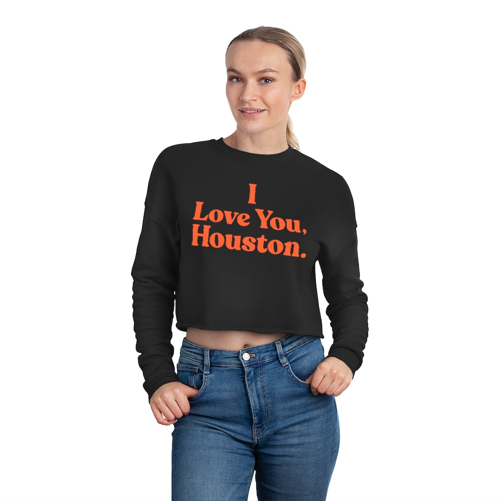 I Love You, Houston. Cropped Crewneck Sweatshirt