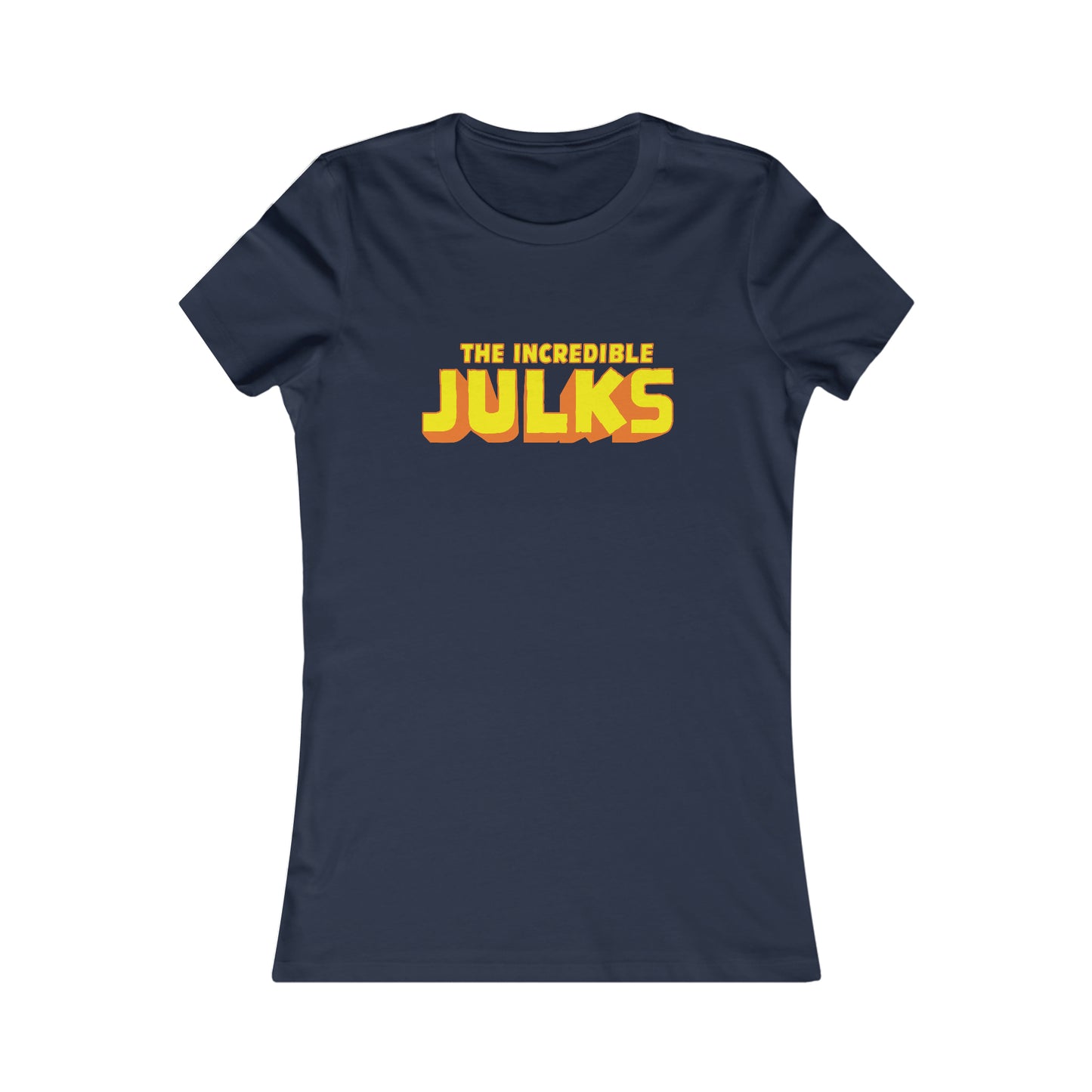 The Incredible Julks Women's Favorite Tee