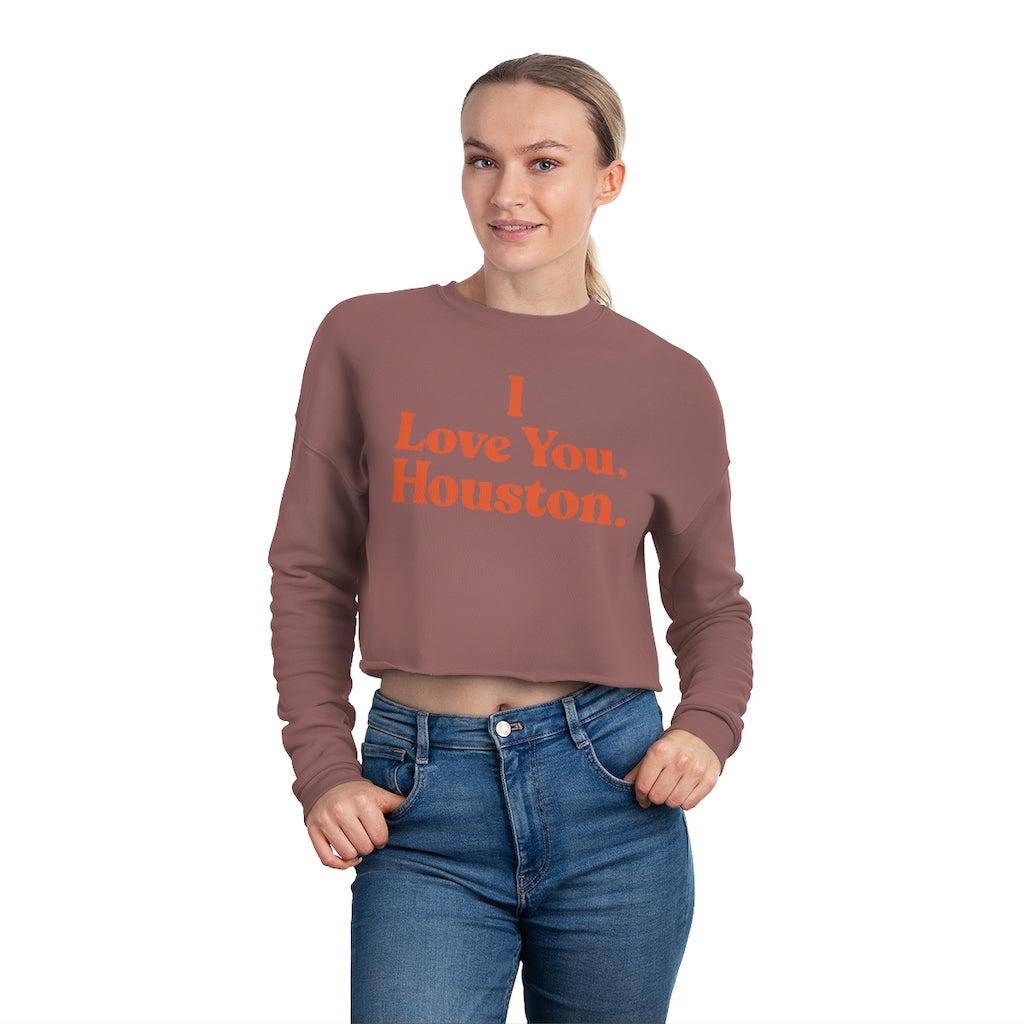 I Love You, Houston. Cropped Crewneck Sweatshirt