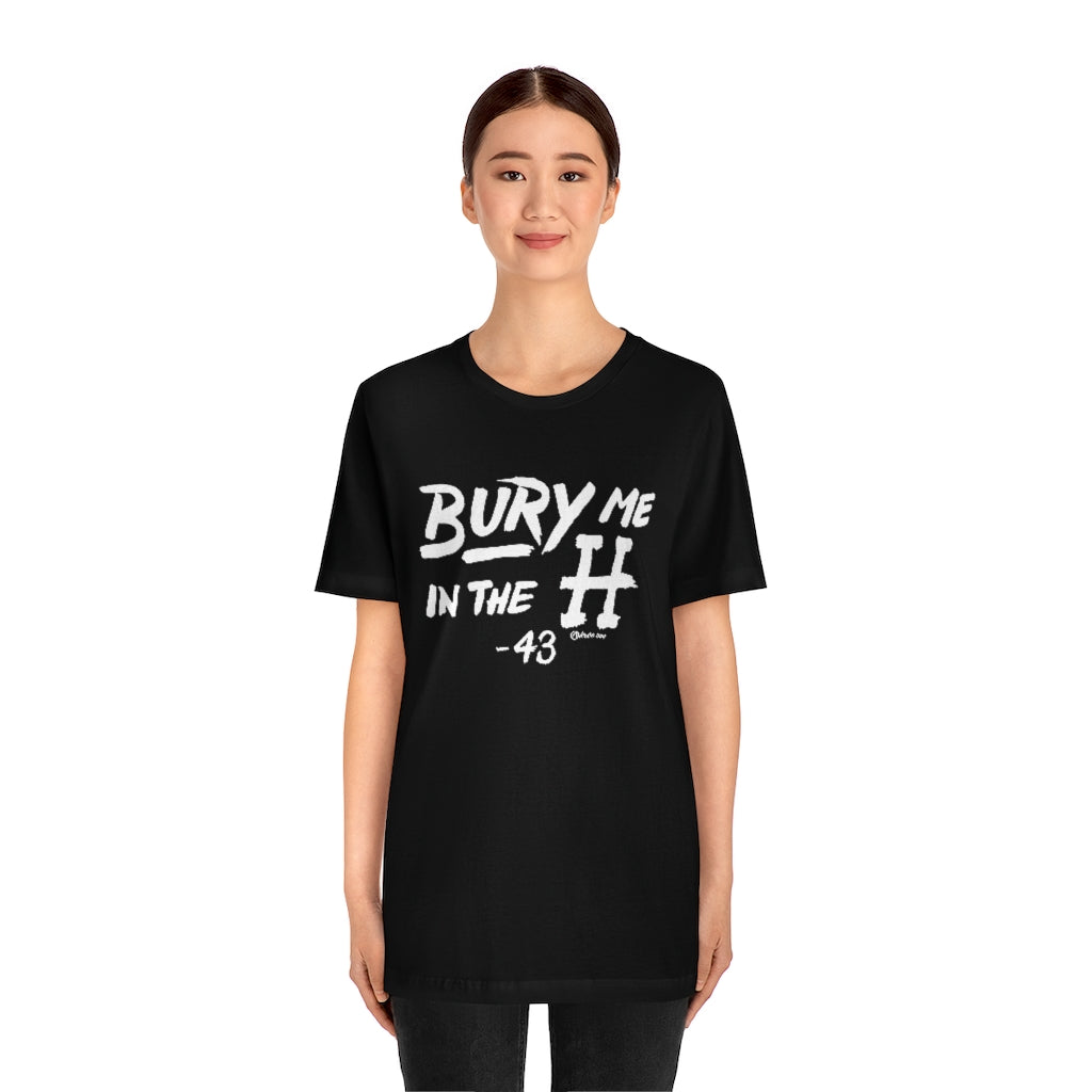 Bury Me In The H Unisex Jersey Short-Sleeve Tee