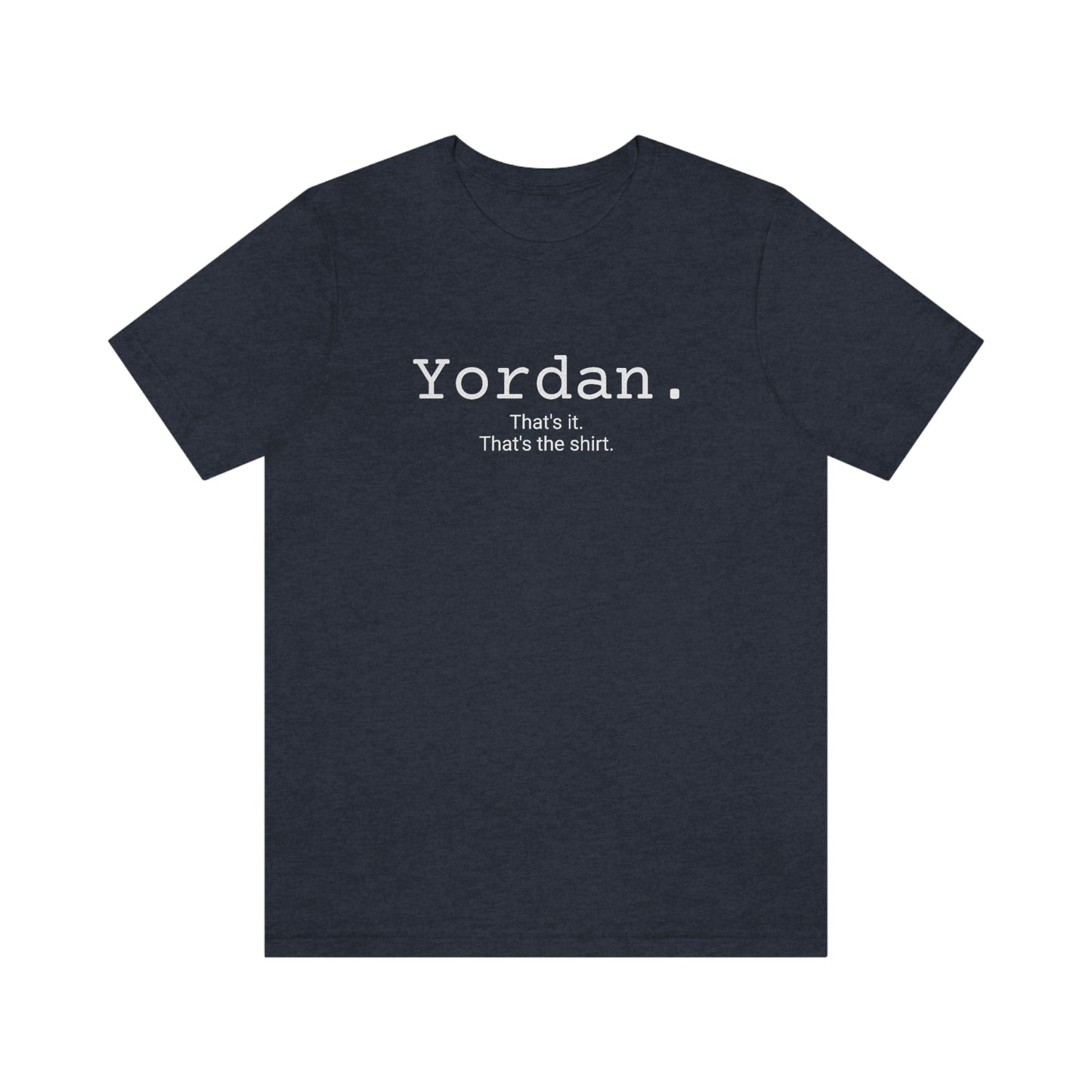 Yordan. Unisex Jersey Tee