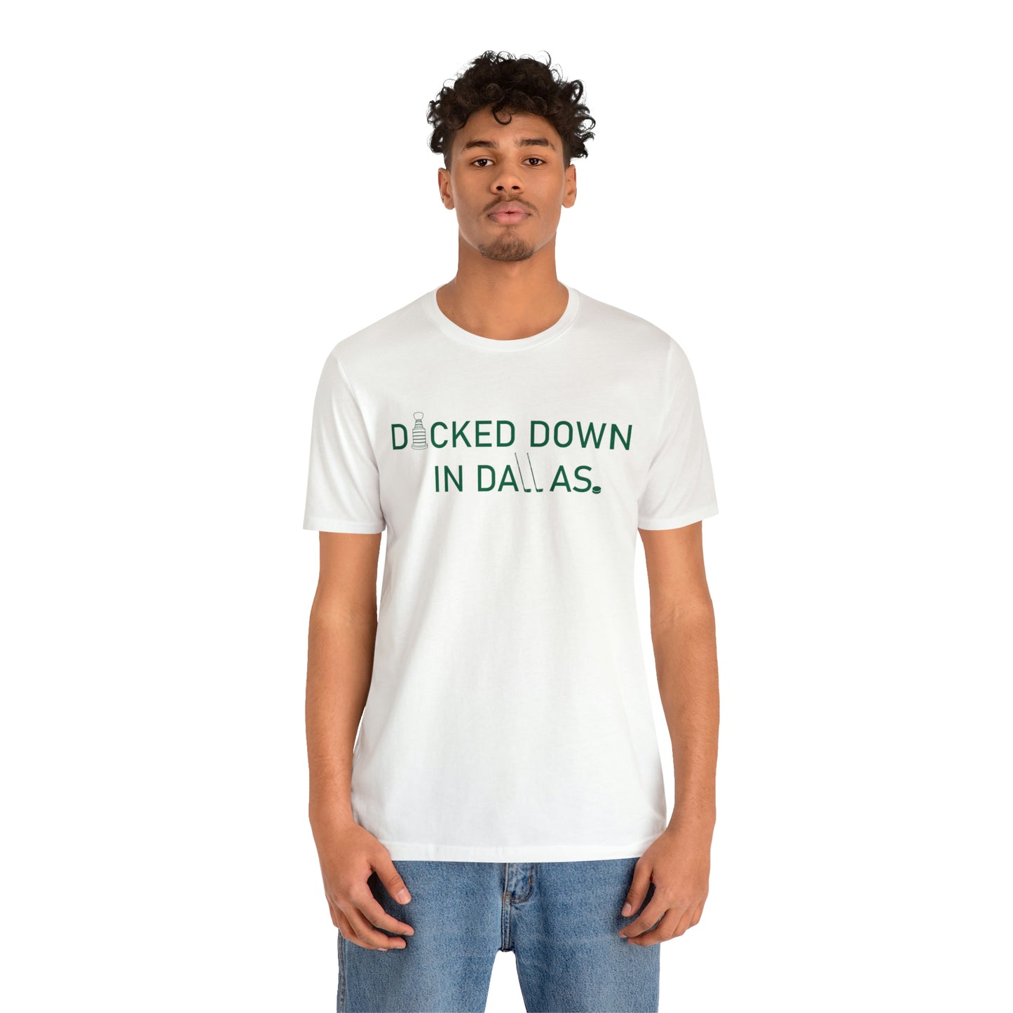 D*cked Down In Dallas Unisex Jersey Short Sleeve Tee