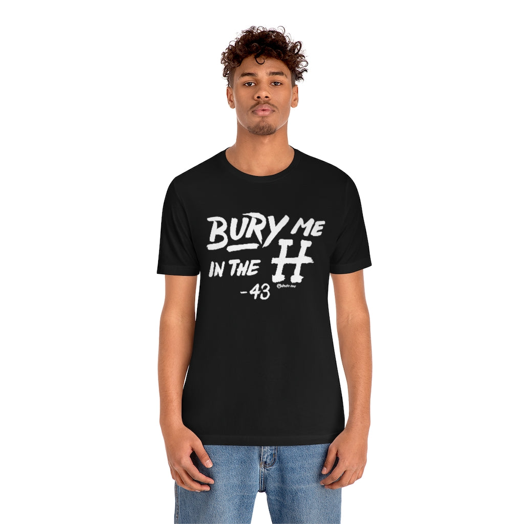 Bury Me In The H Unisex Jersey Short-Sleeve Tee