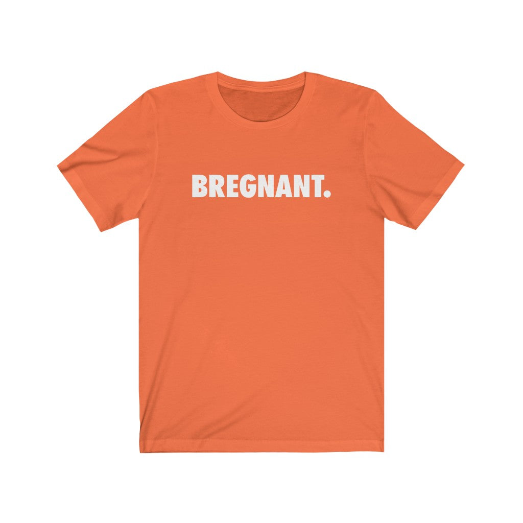 Bregnant. Unisex Jersey Short Sleeve Tee
