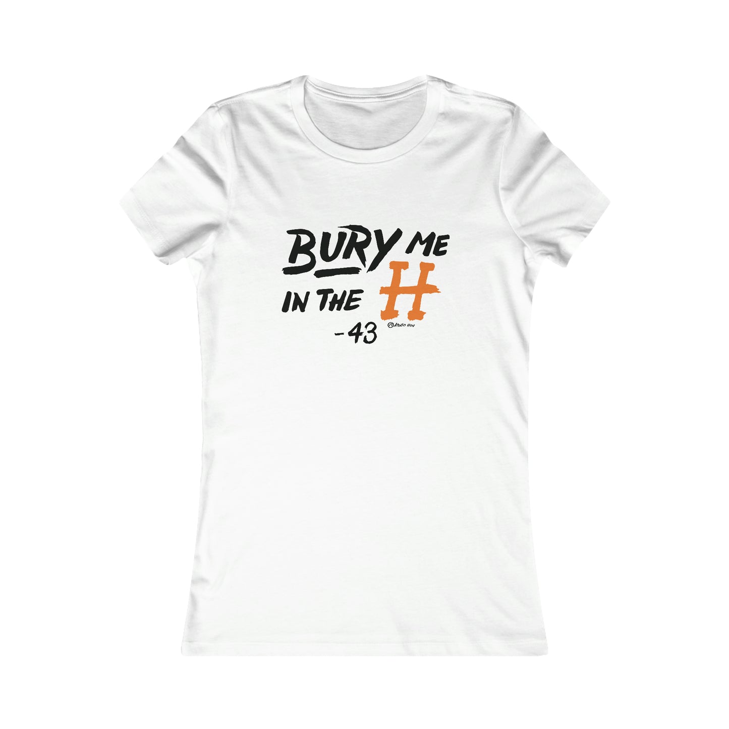 Bury Me In The H Women's Favorite Tee