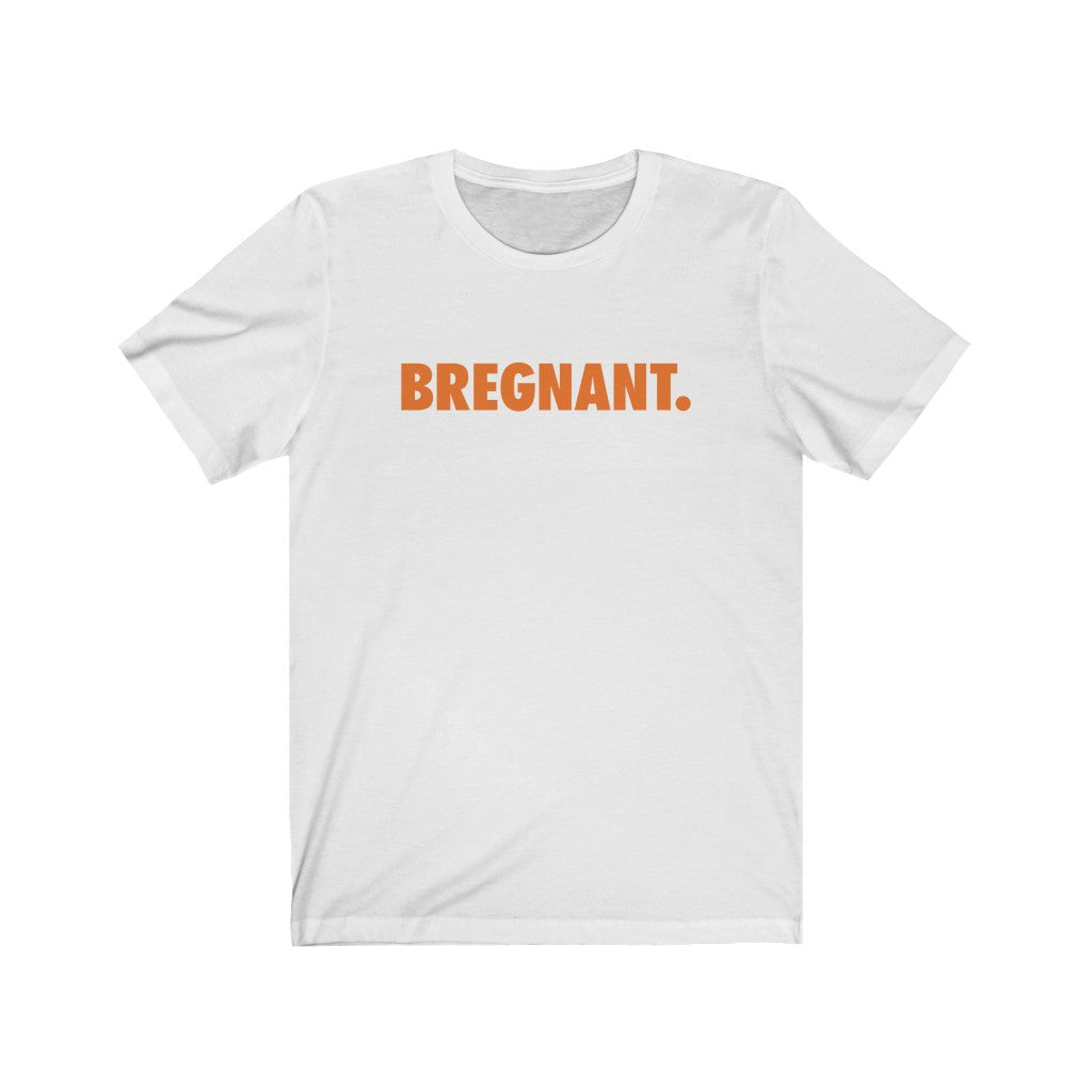 Bregnant. Unisex Jersey Short Sleeve Tee