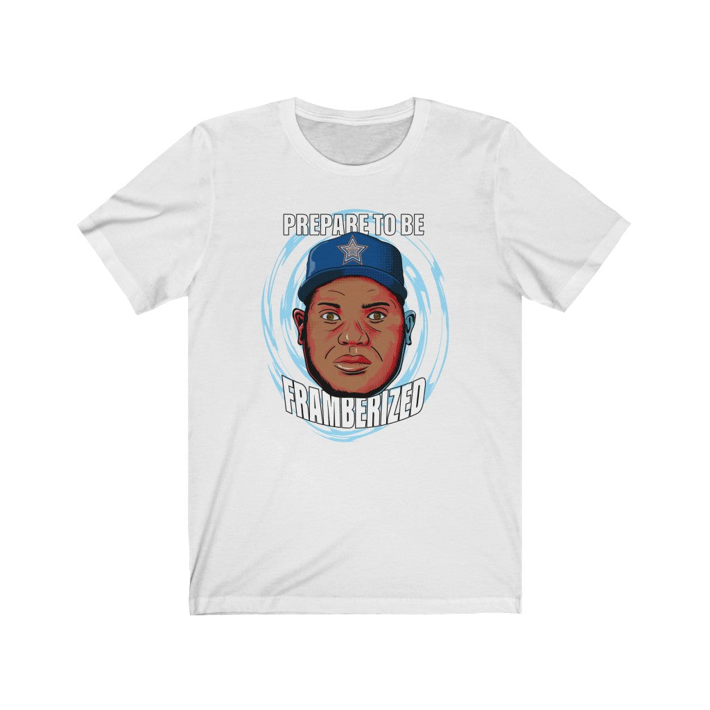 Prepare To Be Framberized Unisex Jersey Tee