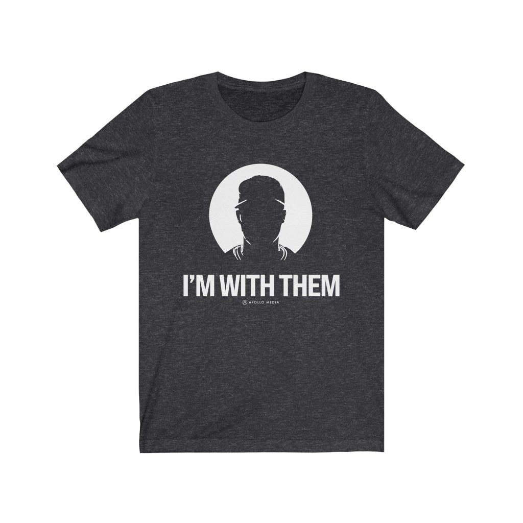 I'm With Them Unisex Jersey Short Sleeve Tee