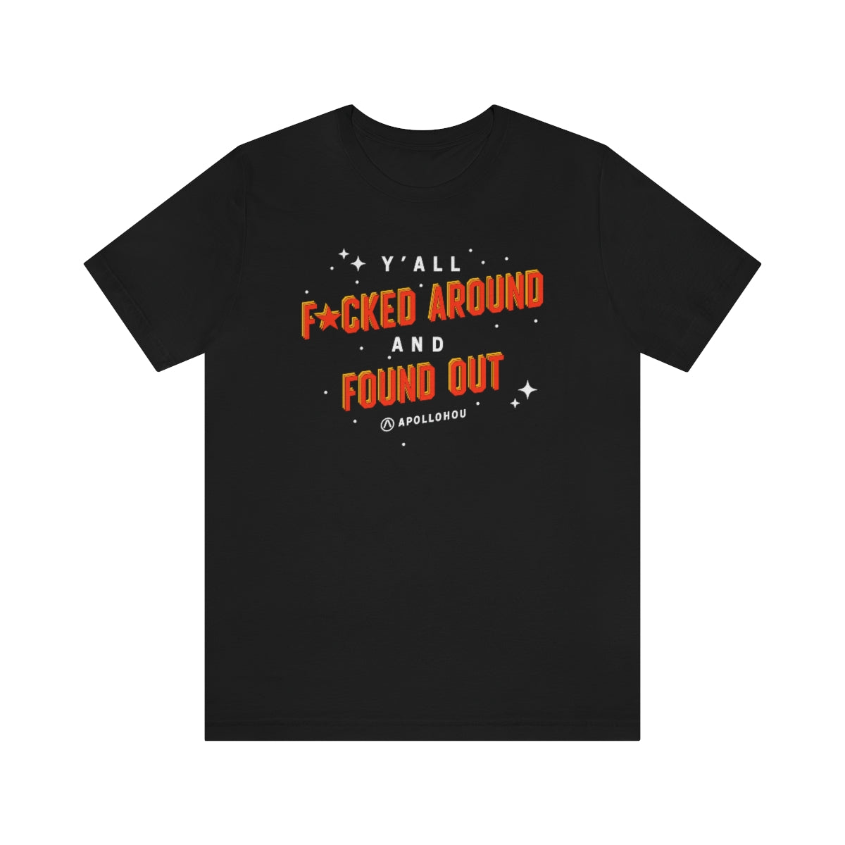 Y'all Fucked Up And Found Out Unisex Jersey Tee