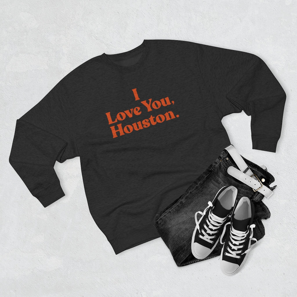 I Love You, Houston. Unisex Premium Crewneck Sweatshirt