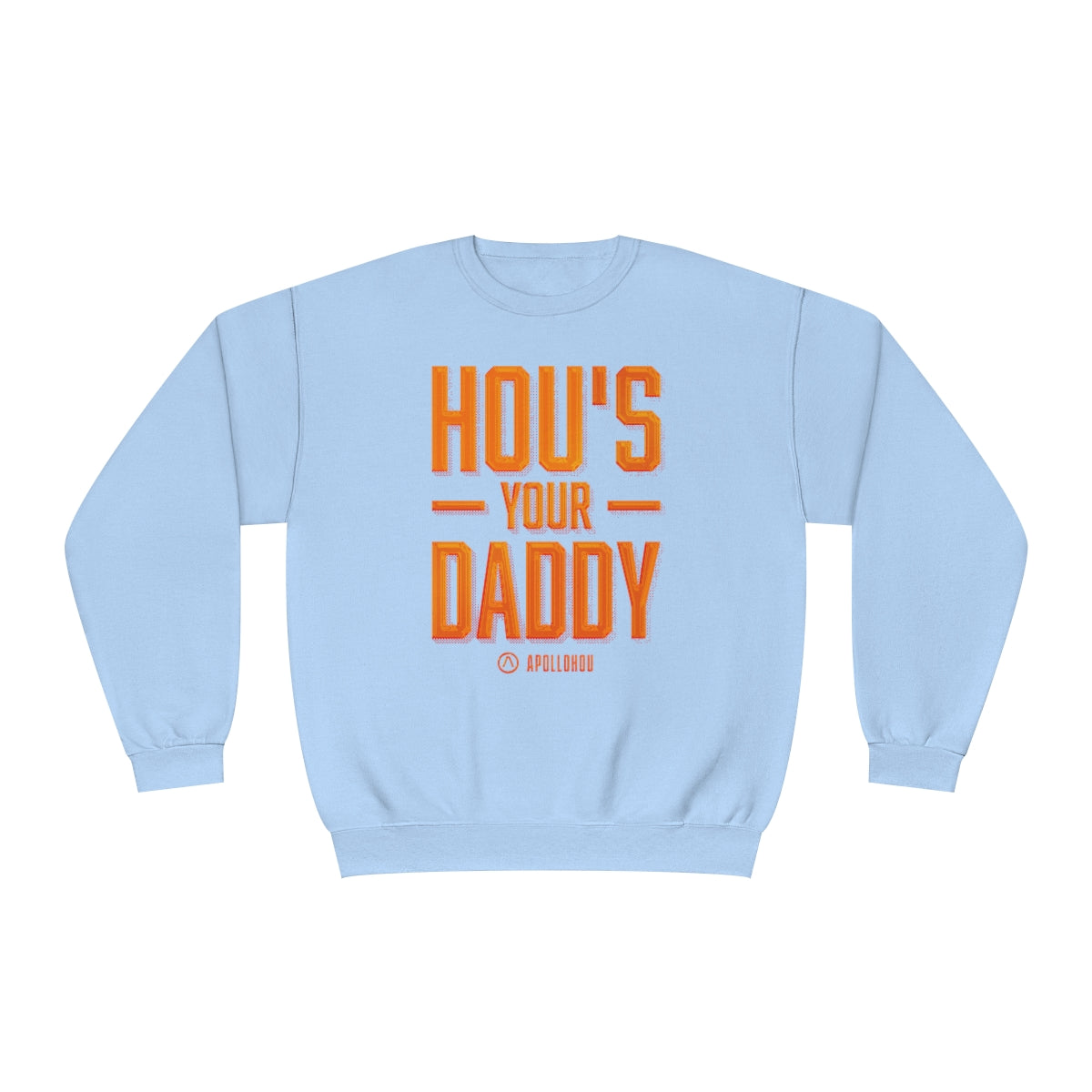 HOU's Your Daddy Unisex NuBlend® Crewneck Sweatshirt