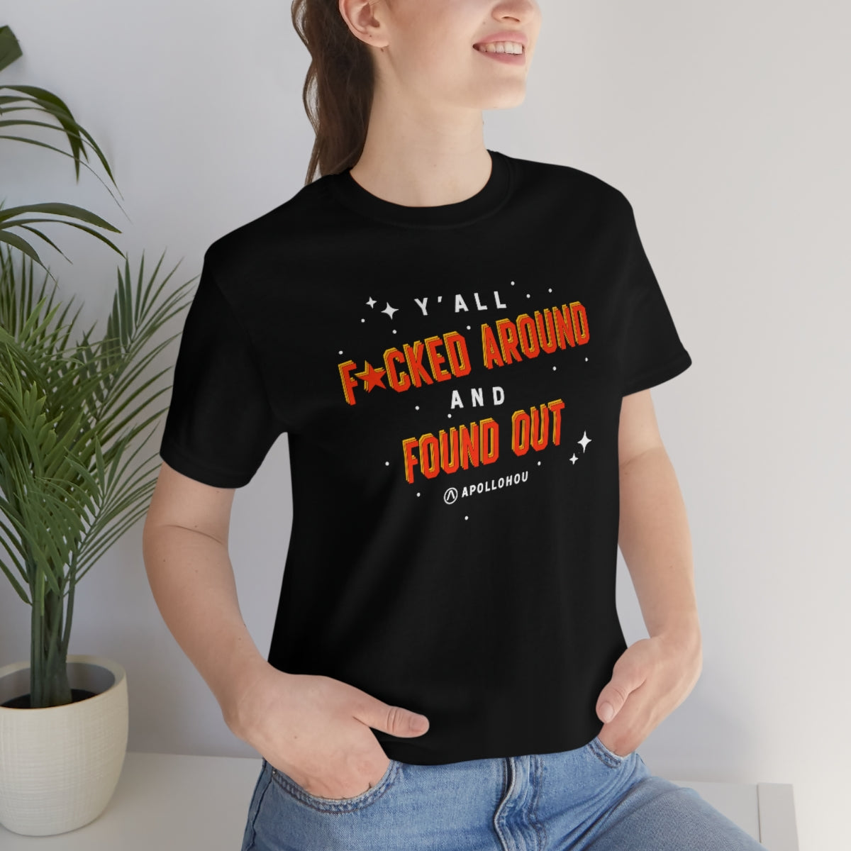 Y'all Fucked Up And Found Out Unisex Jersey Tee